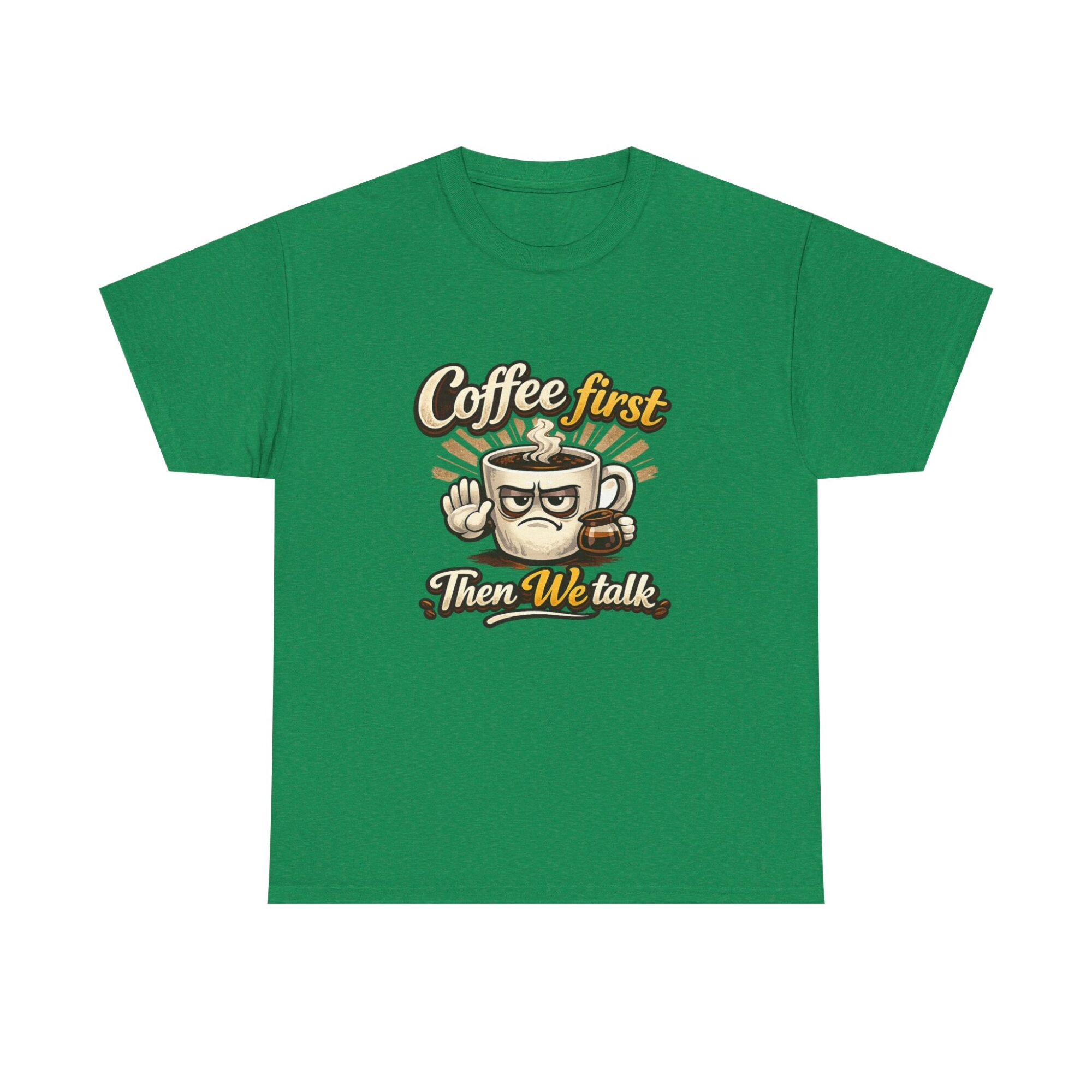 Coffee First Then We Talk Graphic Tee – Premium Unisex T-Shirt 25 Coffee First Then We Talk Graphic Tee – Premium Unisex T-Shirt