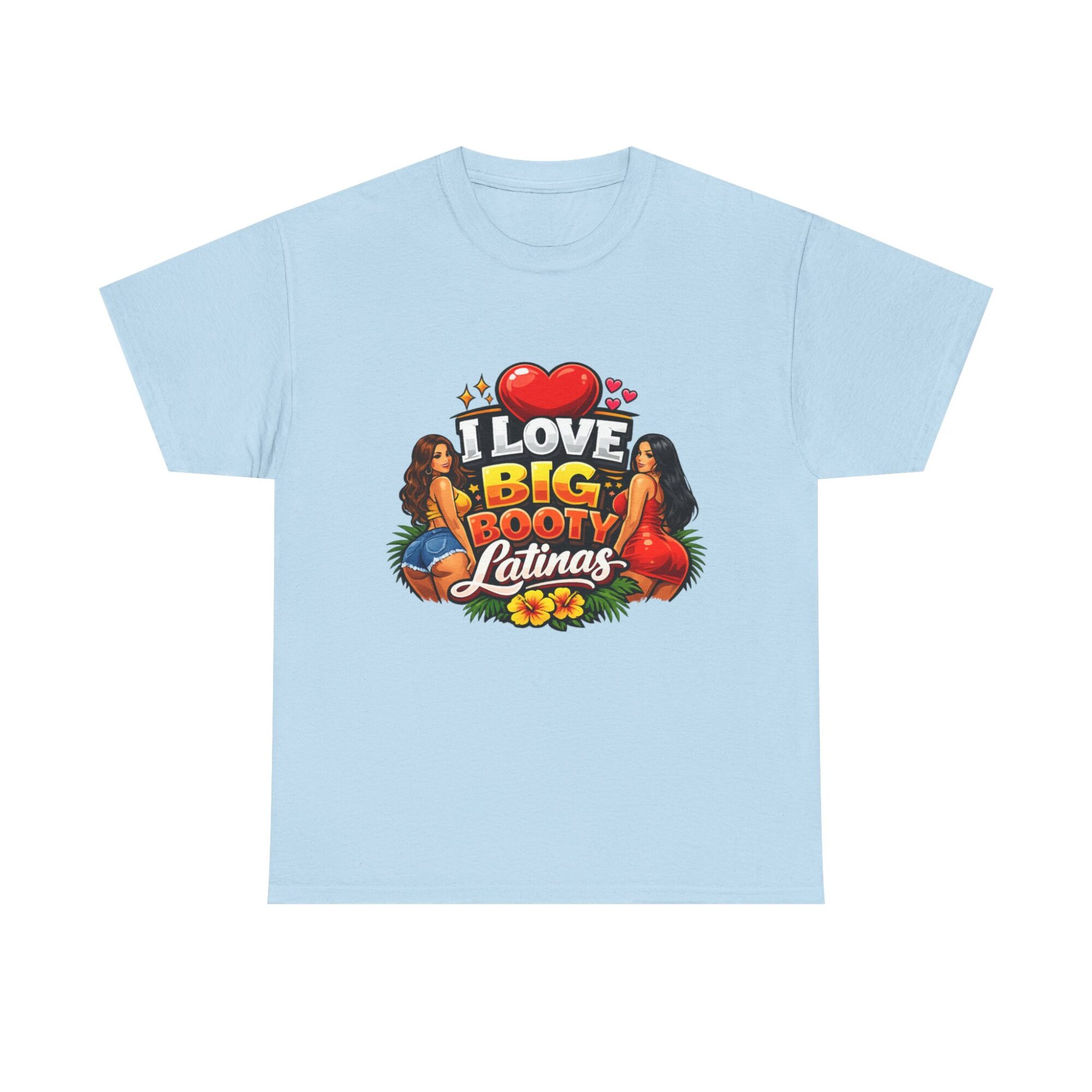 I Love Big Booty Latinas – Fun Graphic Tee for Trendy Styles 29 I Love Big Booty Latinas – Fun Graphic Tee for Trendy Styles