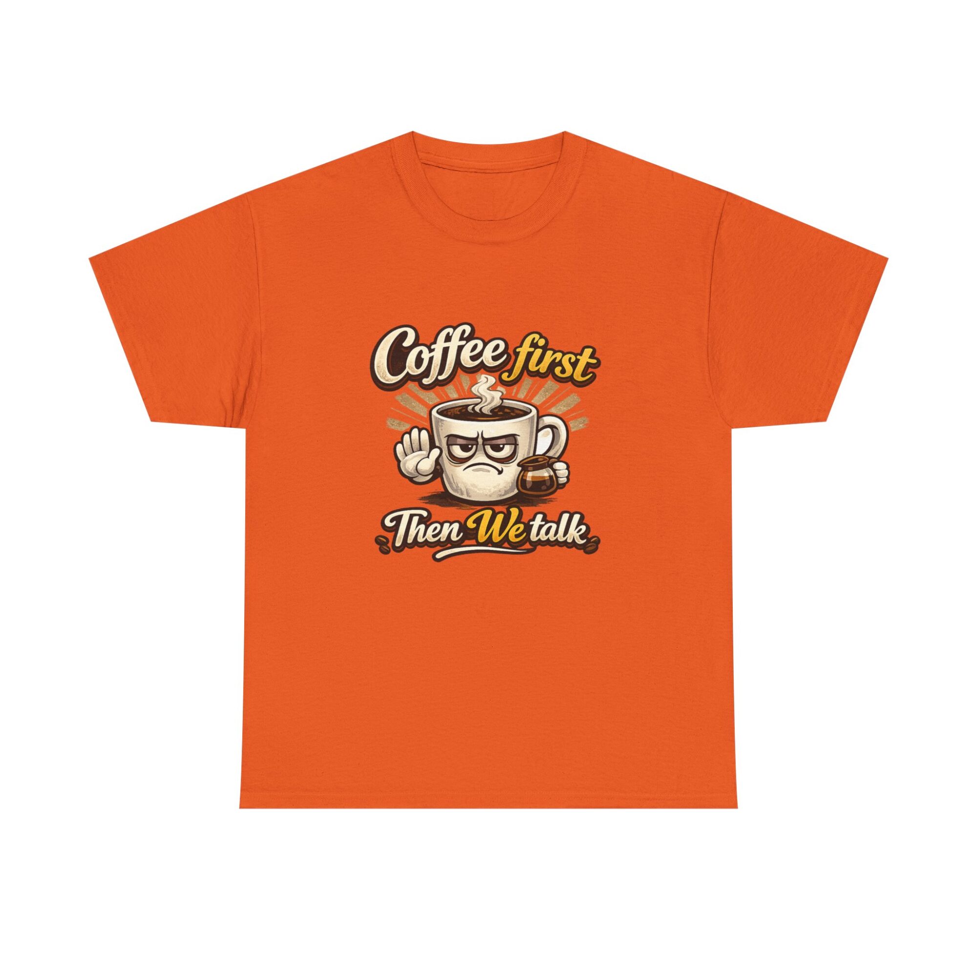 Coffee First Then We Talk Graphic Tee – Premium Unisex T-Shirt 21 Coffee First Then We Talk Graphic Tee – Premium Unisex T-Shirt