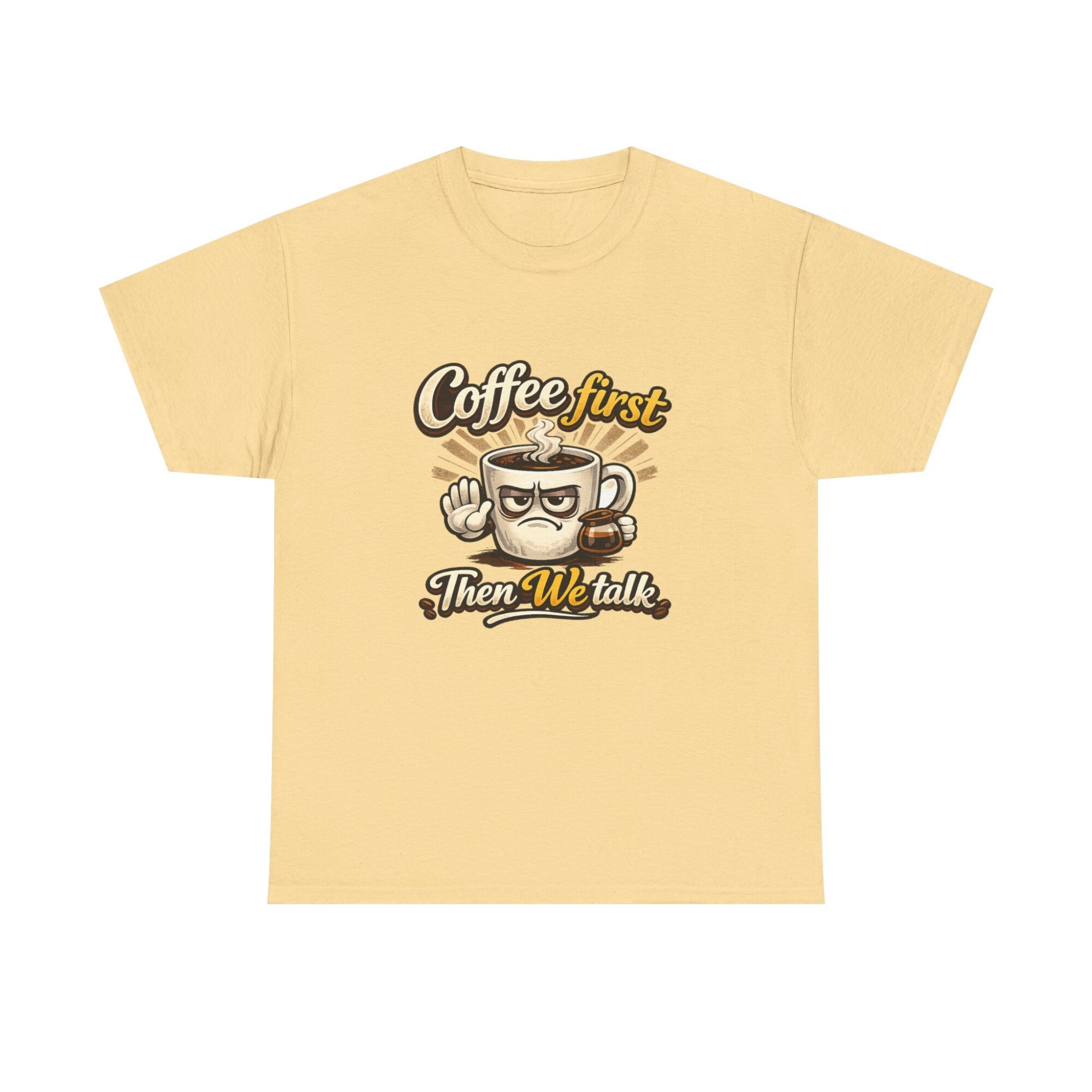 Coffee First Then We Talk Graphic Tee – Premium Unisex T-Shirt 9 Coffee First Then We Talk Graphic Tee – Premium Unisex T-Shirt