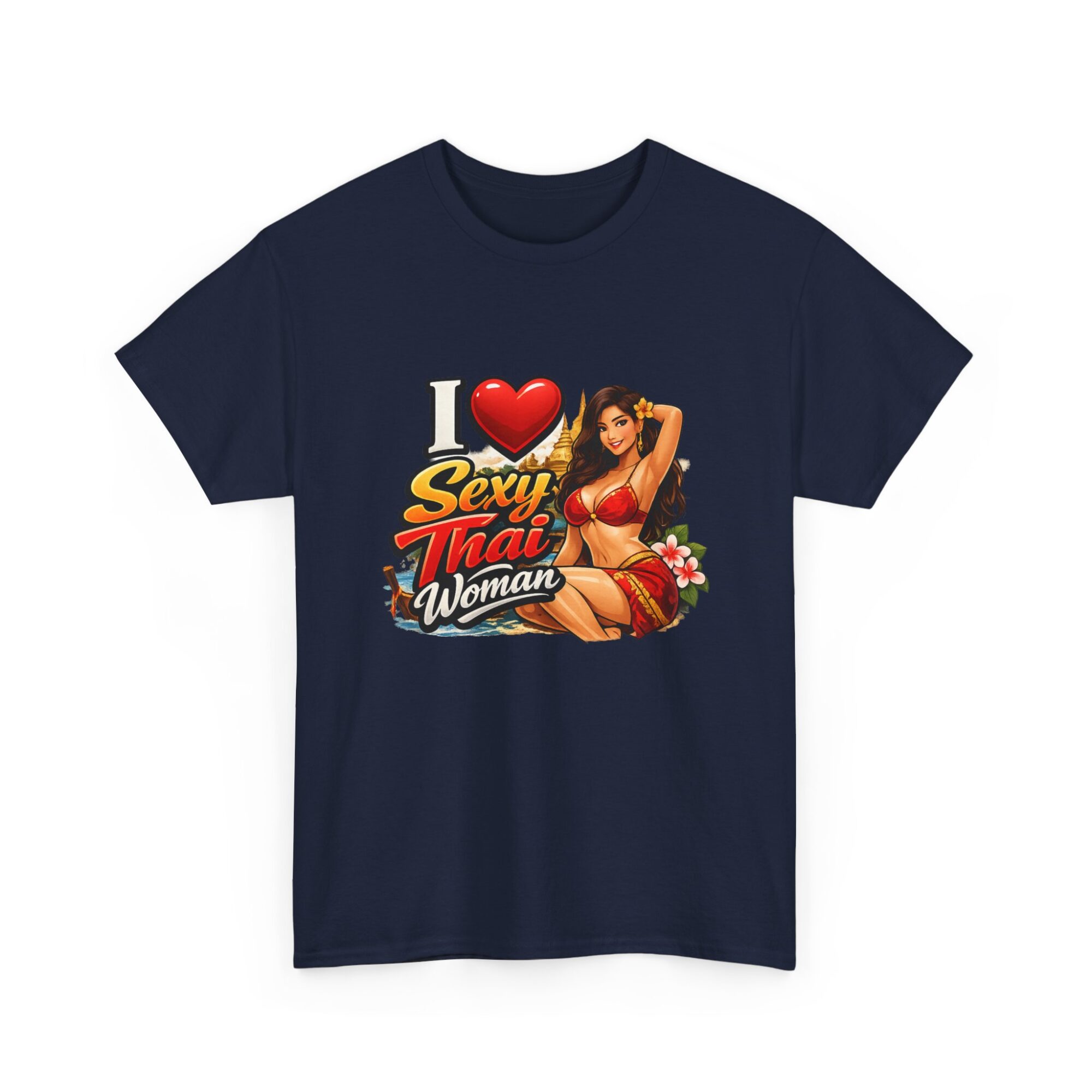I Love Sexy Thai Woman Unisex Graphic Tee - Trendy Print-on-Demand T-Shirt 35 I Love Sexy Thai Woman Unisex Graphic Tee - Trendy Print-on-Demand T-Shirt