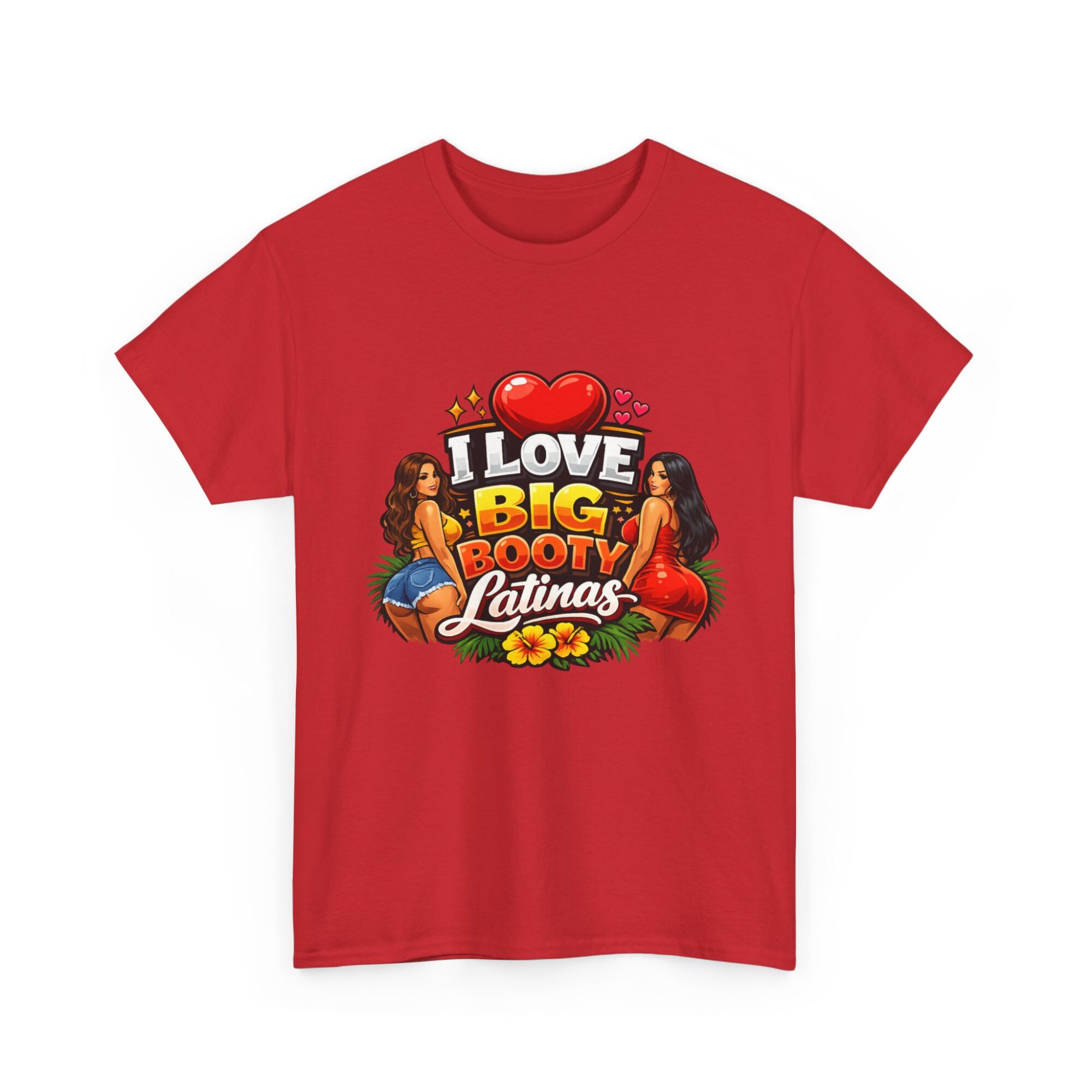 I Love Big Booty Latinas – Fun Graphic Tee for Trendy Styles 39 I Love Big Booty Latinas – Fun Graphic Tee for Trendy Styles