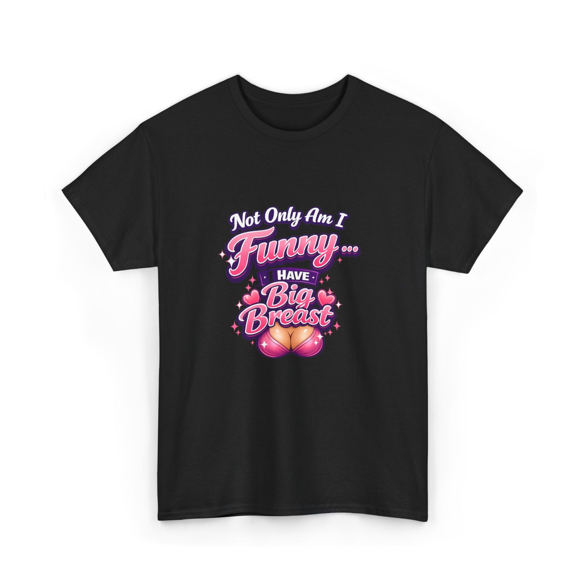 Humorous Graphic Tee: Not Only Am I Funny, Have Big Breasts - Premium Unisex T-Shirt 7 Humorous Graphic Tee: Not Only Am I Funny, Have Big Breasts - Premium Unisex T-Shirt