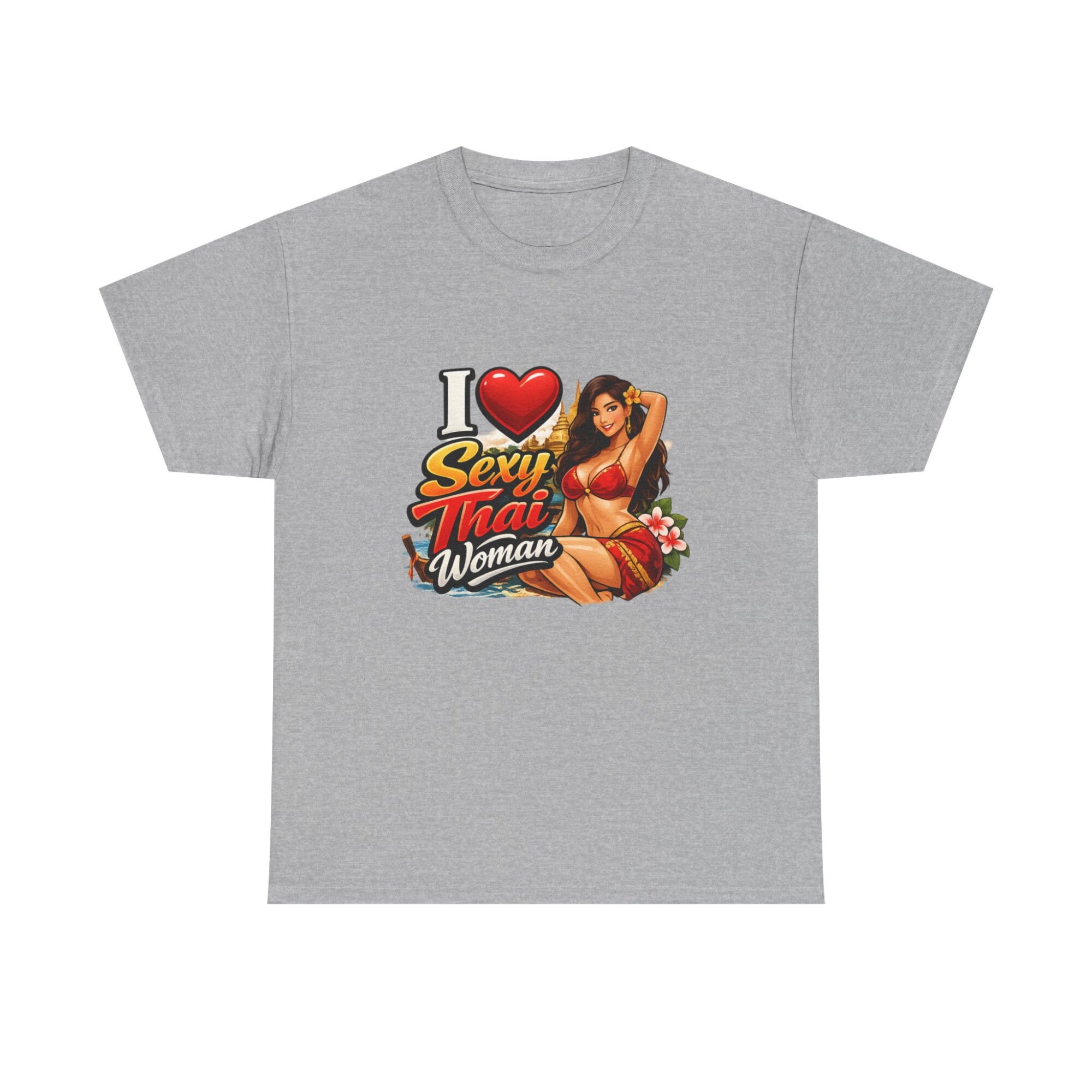 I Love Sexy Thai Woman Unisex Graphic Tee - Trendy Print-on-Demand T-Shirt 13 I Love Sexy Thai Woman Unisex Graphic Tee - Trendy Print-on-Demand T-Shirt