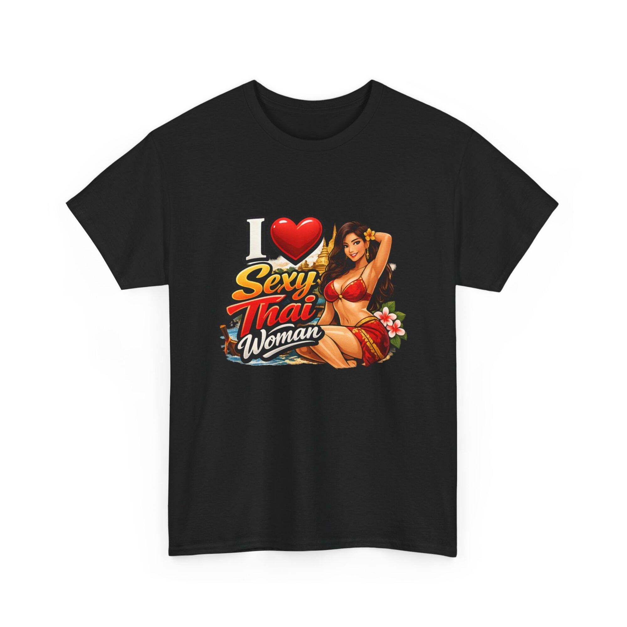 I Love Sexy Thai Woman Unisex Graphic Tee - Trendy Print-on-Demand T-Shirt 7 I Love Sexy Thai Woman Unisex Graphic Tee - Trendy Print-on-Demand T-Shirt