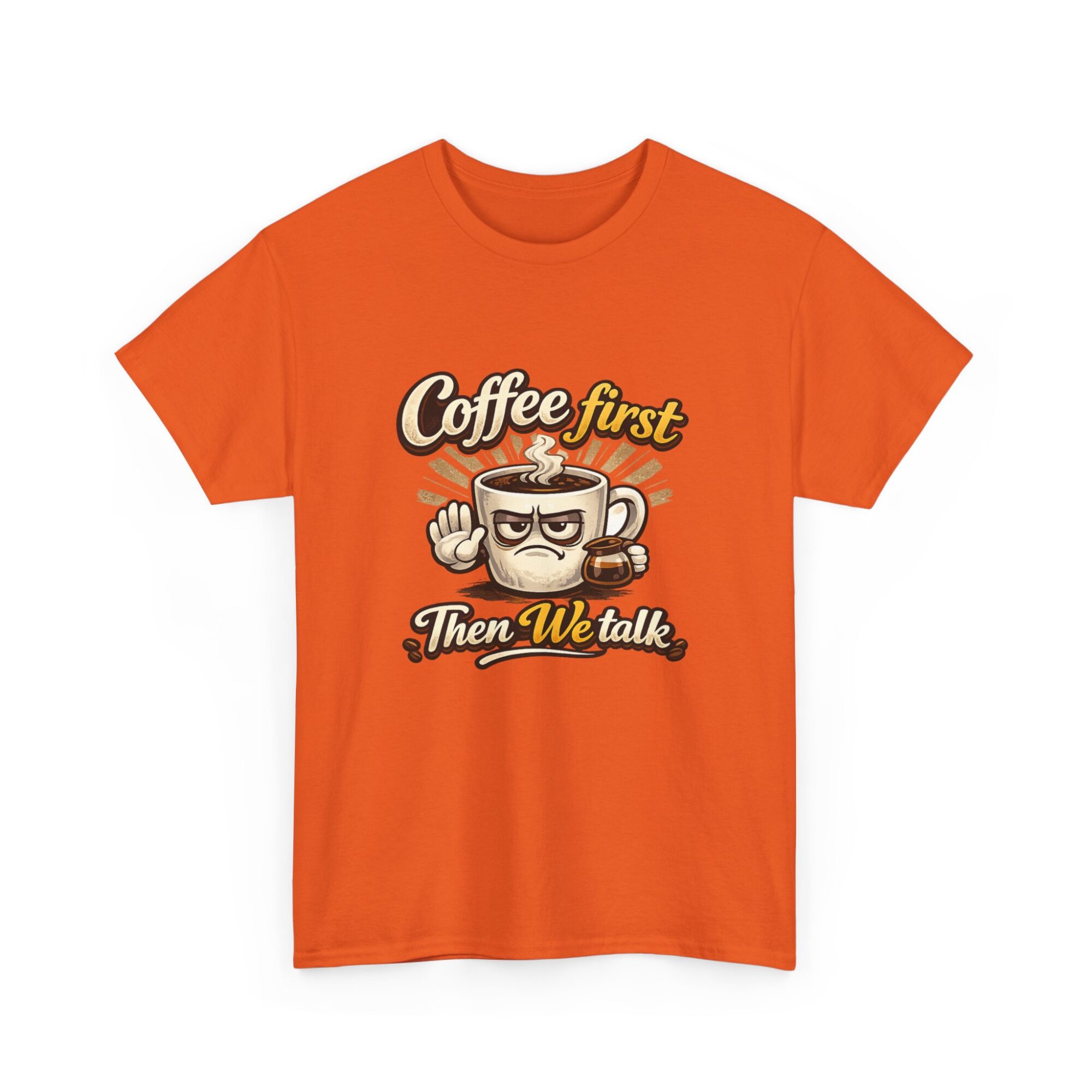 Coffee First Then We Talk Graphic Tee – Premium Unisex T-Shirt 23 Coffee First Then We Talk Graphic Tee – Premium Unisex T-Shirt