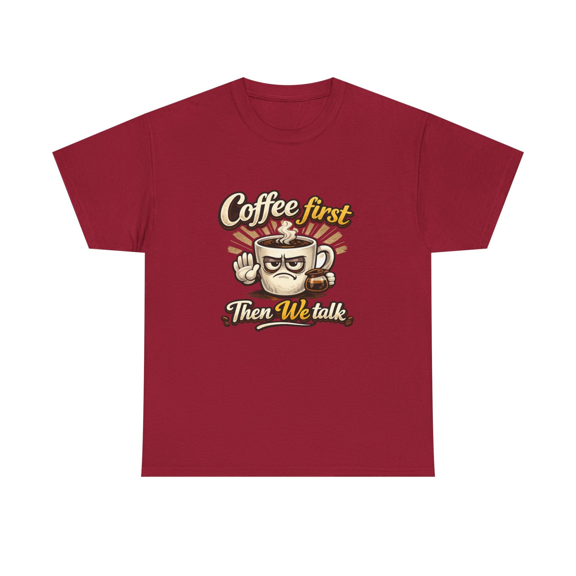 Coffee First Then We Talk Graphic Tee – Premium Unisex T-Shirt 41 Coffee First Then We Talk Graphic Tee – Premium Unisex T-Shirt