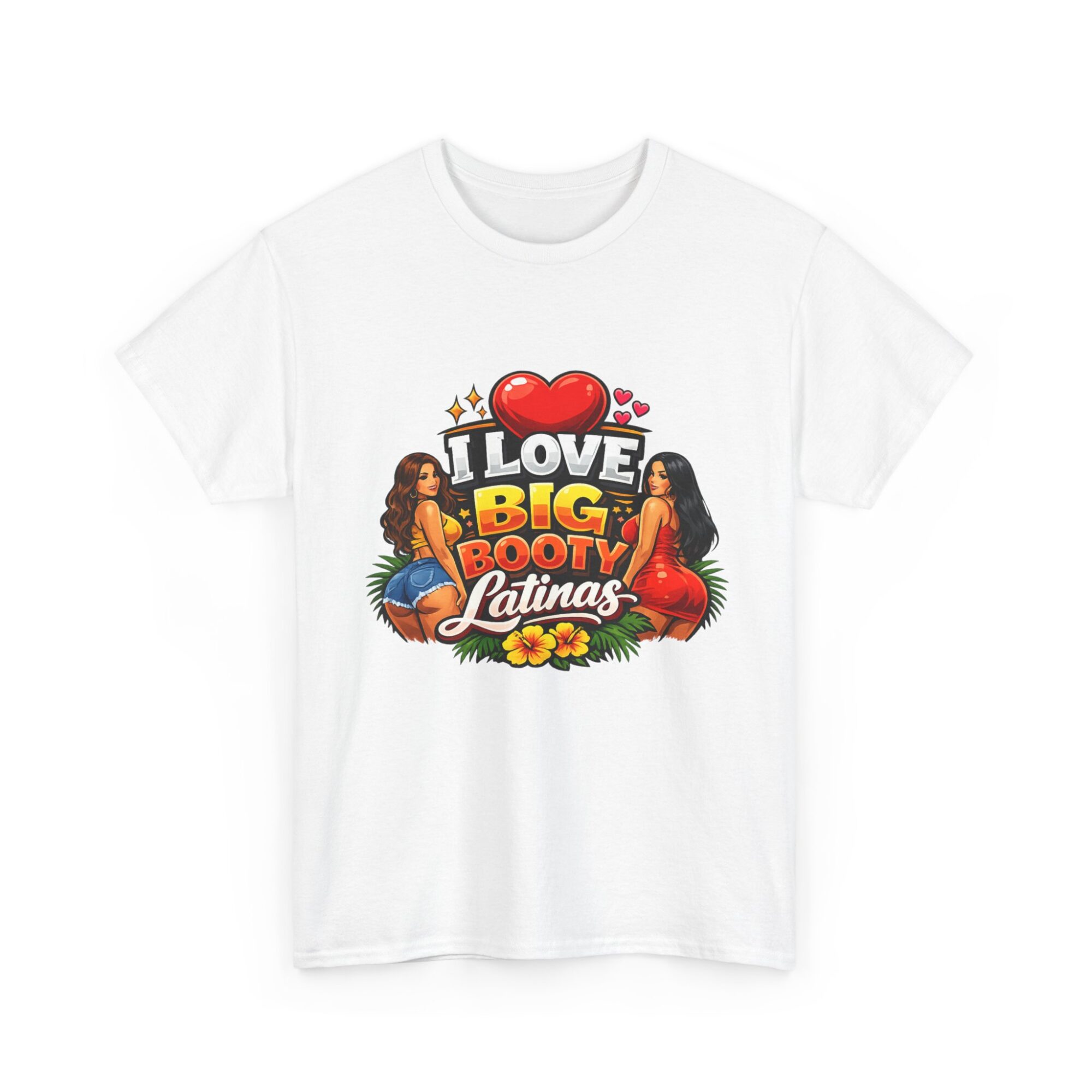 I Love Big Booty Latinas – Fun Graphic Tee for Trendy Styles 3 I Love Big Booty Latinas – Fun Graphic Tee for Trendy Styles