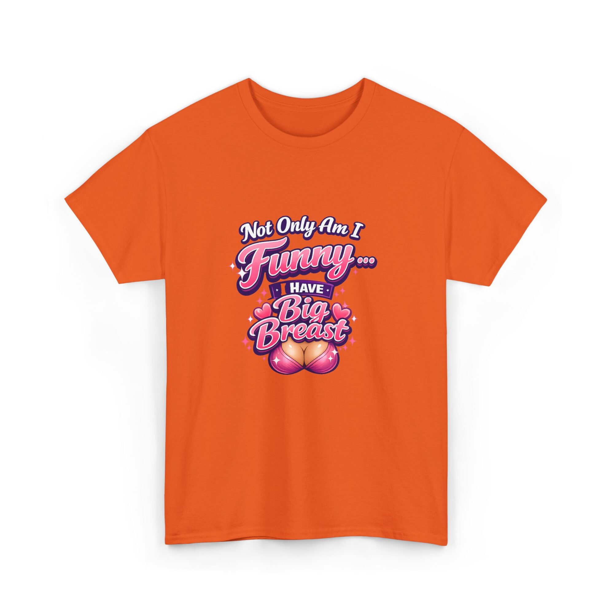 Humorous Graphic Tee: Not Only Am I Funny, Have Big Breasts - Premium Unisex T-Shirt 23 Humorous Graphic Tee: Not Only Am I Funny, Have Big Breasts - Premium Unisex T-Shirt