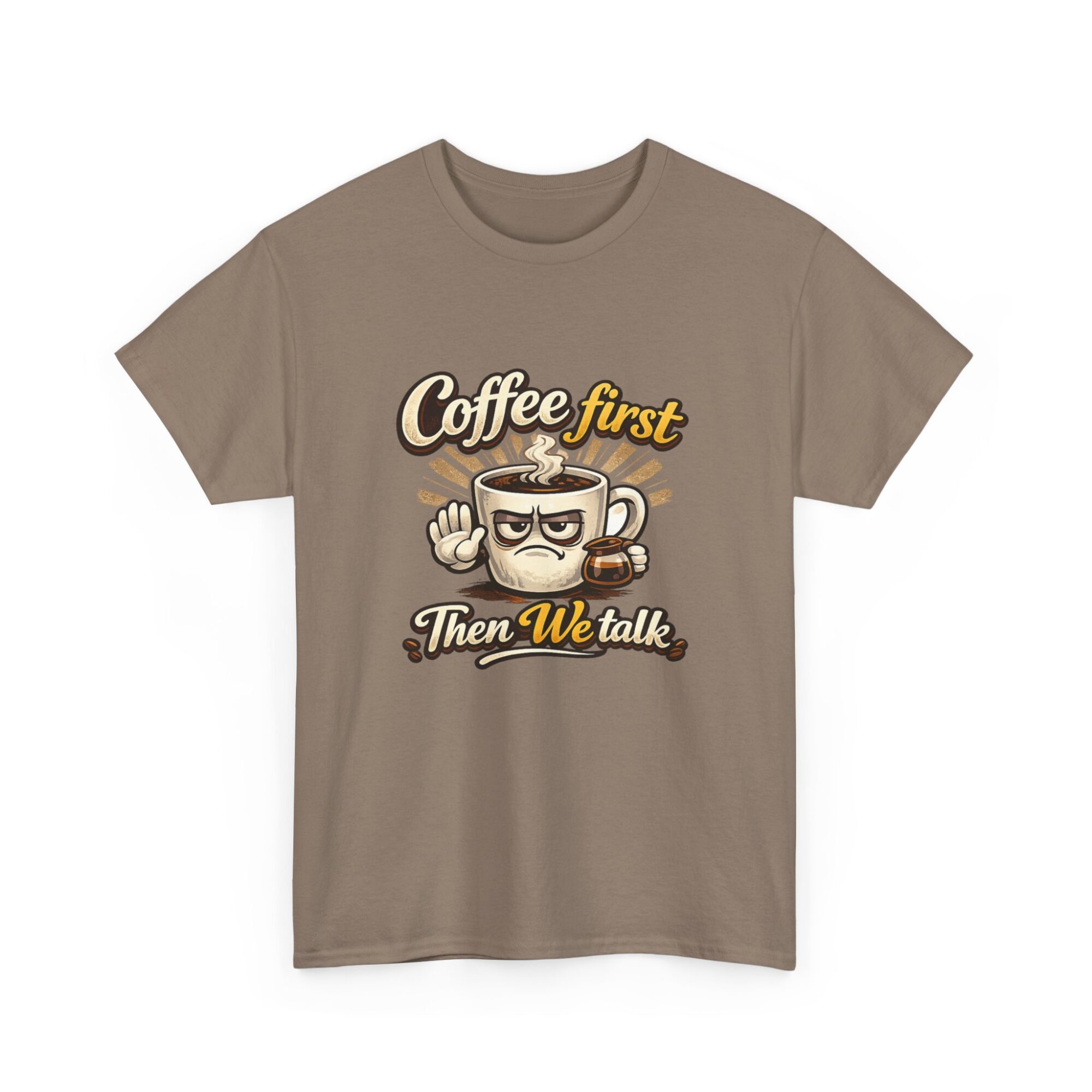 Coffee First Then We Talk Graphic Tee – Premium Unisex T-Shirt 19 Coffee First Then We Talk Graphic Tee – Premium Unisex T-Shirt