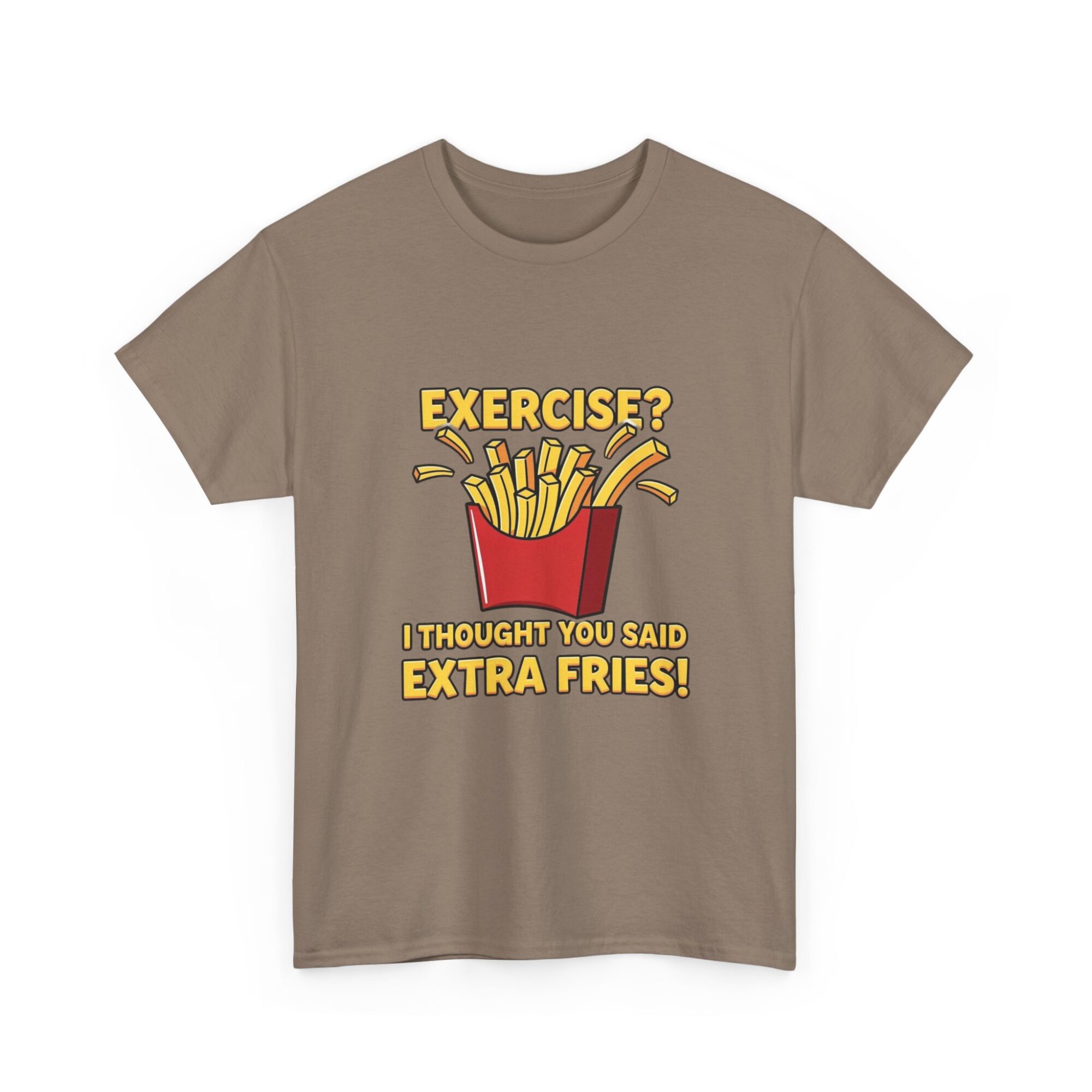 Funny Unisex Graphic Tee - 'Exercise? Extra Fries!' Print-on-Demand T-Shirt 19 Funny Unisex Graphic Tee - 'Exercise? Extra Fries!' Print-on-Demand T-Shirt