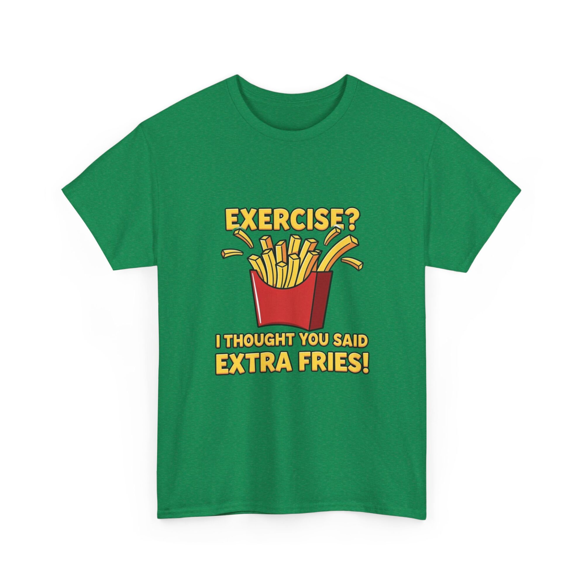 Funny Unisex Graphic Tee - 'Exercise? Extra Fries!' Print-on-Demand T-Shirt 27 Funny Unisex Graphic Tee - 'Exercise? Extra Fries!' Print-on-Demand T-Shirt