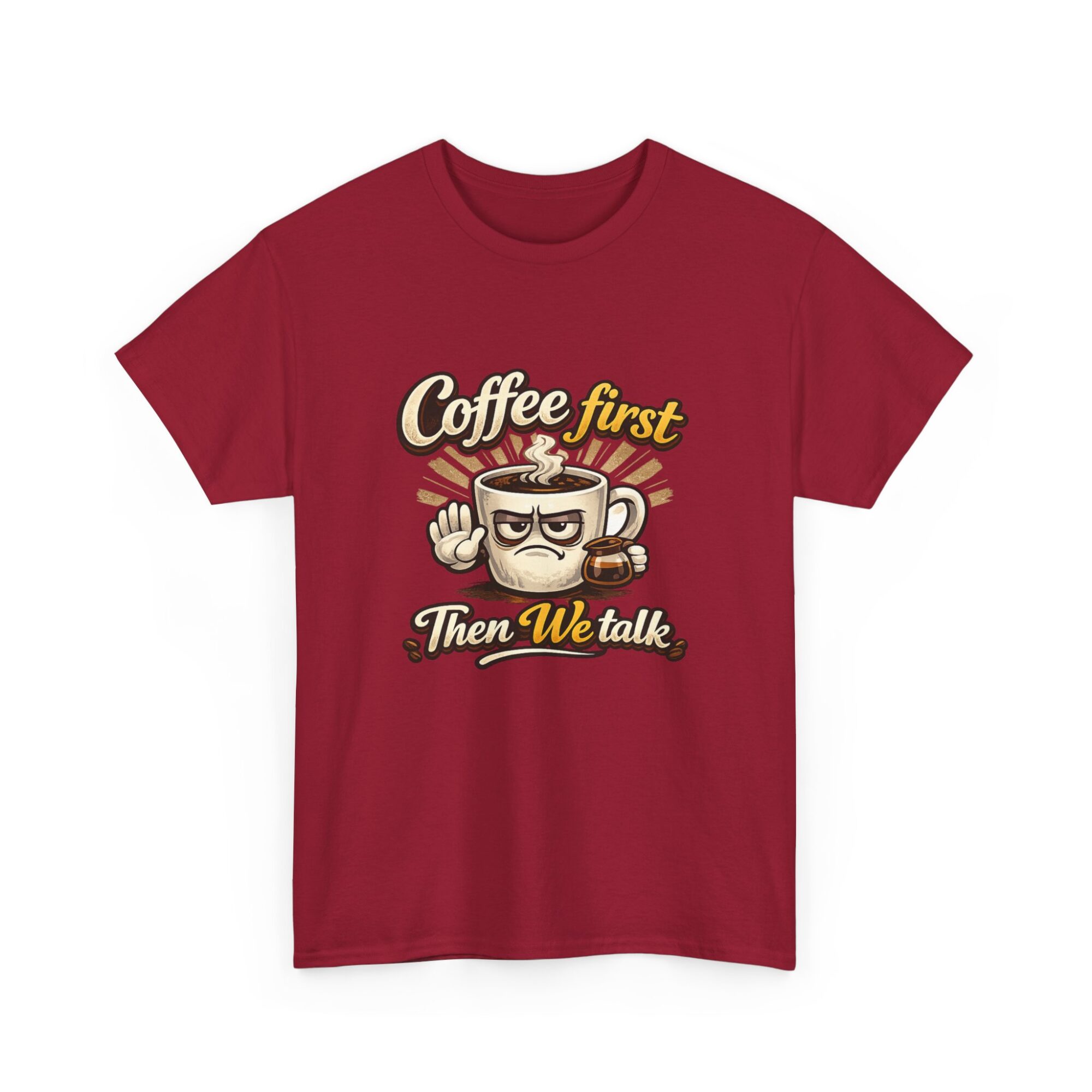 Coffee First Then We Talk Graphic Tee – Premium Unisex T-Shirt 43 Coffee First Then We Talk Graphic Tee – Premium Unisex T-Shirt