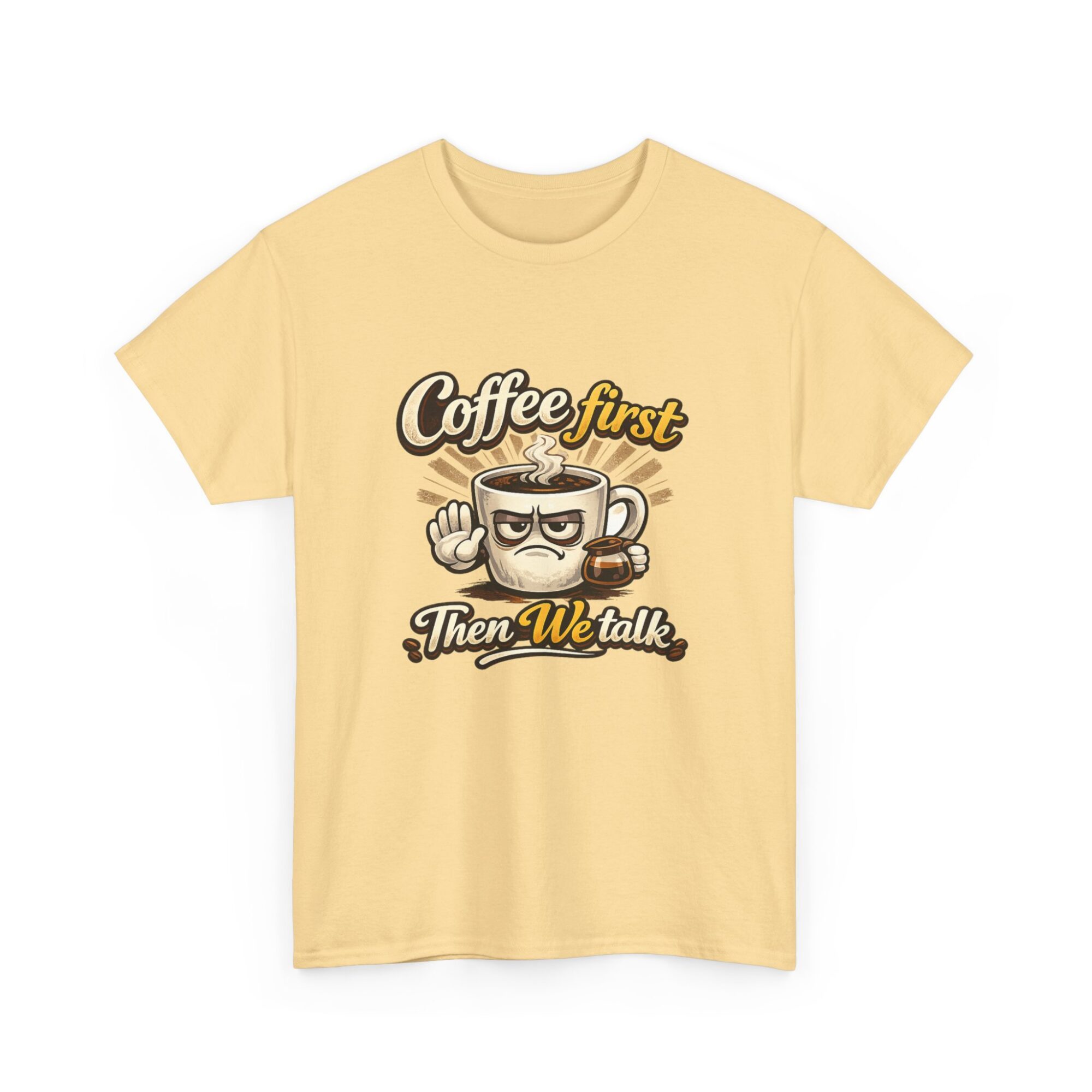 Coffee First Then We Talk Graphic Tee – Premium Unisex T-Shirt 11 Coffee First Then We Talk Graphic Tee – Premium Unisex T-Shirt