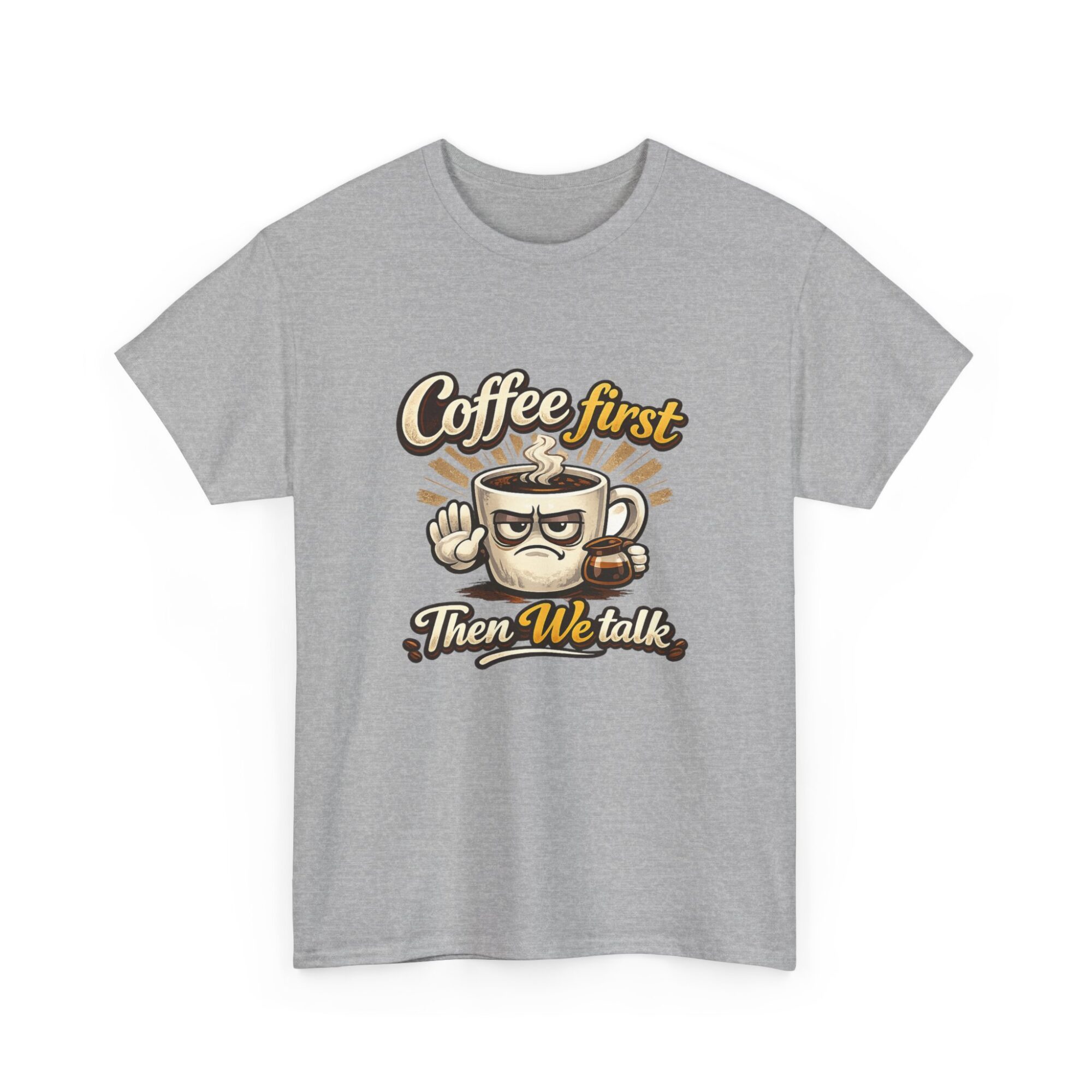 Coffee First Then We Talk Graphic Tee – Premium Unisex T-Shirt 15 Coffee First Then We Talk Graphic Tee – Premium Unisex T-Shirt
