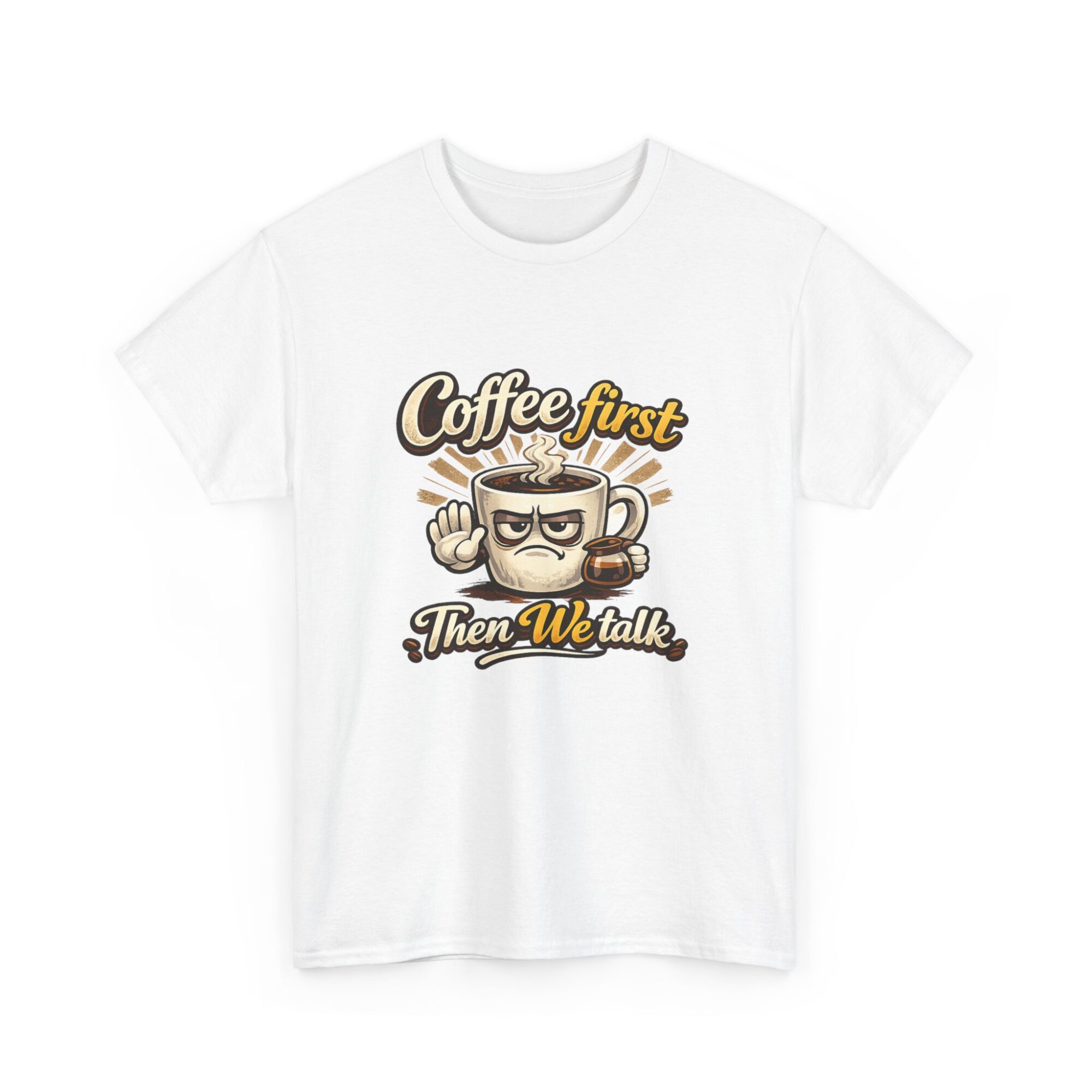 Coffee First Then We Talk Graphic Tee – Premium Unisex T-Shirt 3 Coffee First Then We Talk Graphic Tee – Premium Unisex T-Shirt