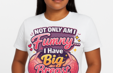T Shirt Designer Home 78 Not Only Am I Funny… I Have Big Breast