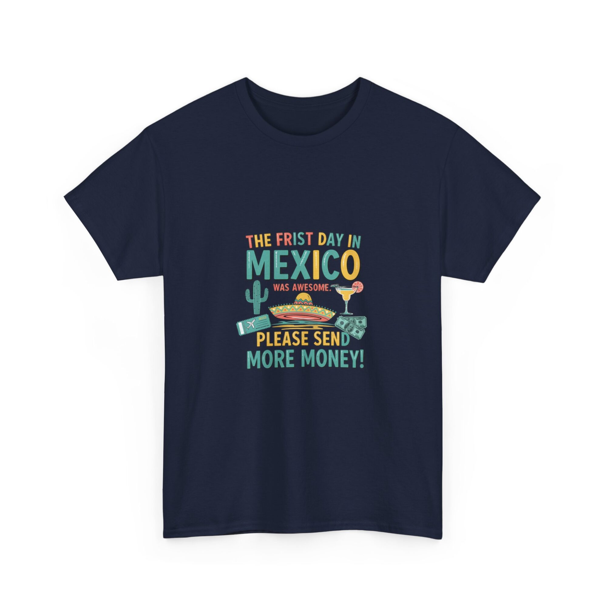 Hilarious Mexico Graphic T-Shirt - Unisex, Funny Print-On-Demand Tee for Everyday Wear 35 Hilarious Mexico Graphic T-Shirt - Unisex, Funny Print-On-Demand Tee for Everyday Wear