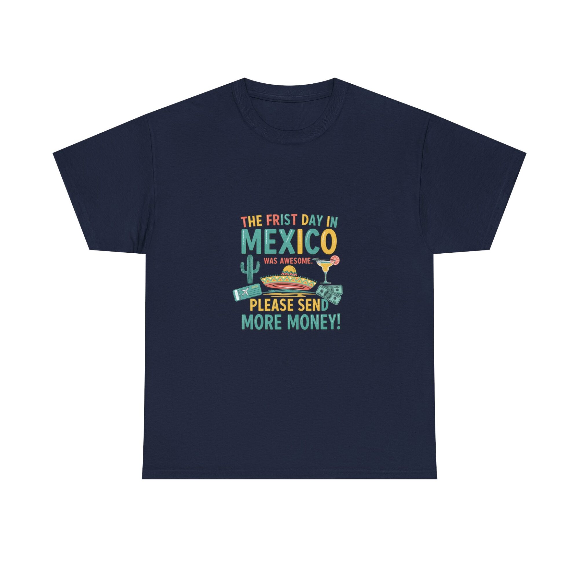Hilarious Mexico Graphic T-Shirt - Unisex, Funny Print-On-Demand Tee for Everyday Wear 33 Hilarious Mexico Graphic T-Shirt - Unisex, Funny Print-On-Demand Tee for Everyday Wear