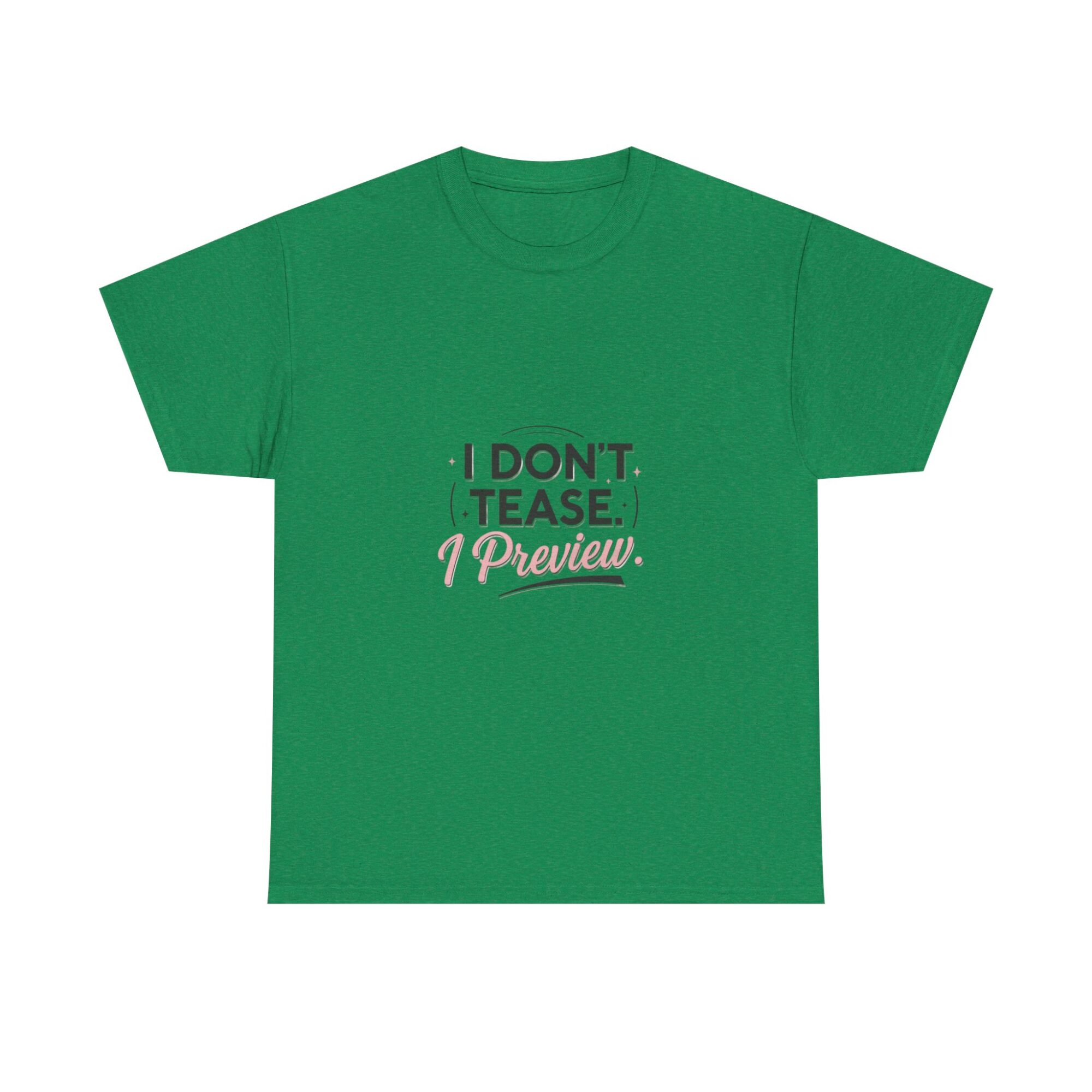 I Don’t Tease, I Preview - Premium Unisex Graphic T-Shirt 25 I Don’t Tease, I Preview - Premium Unisex Graphic T-Shirt