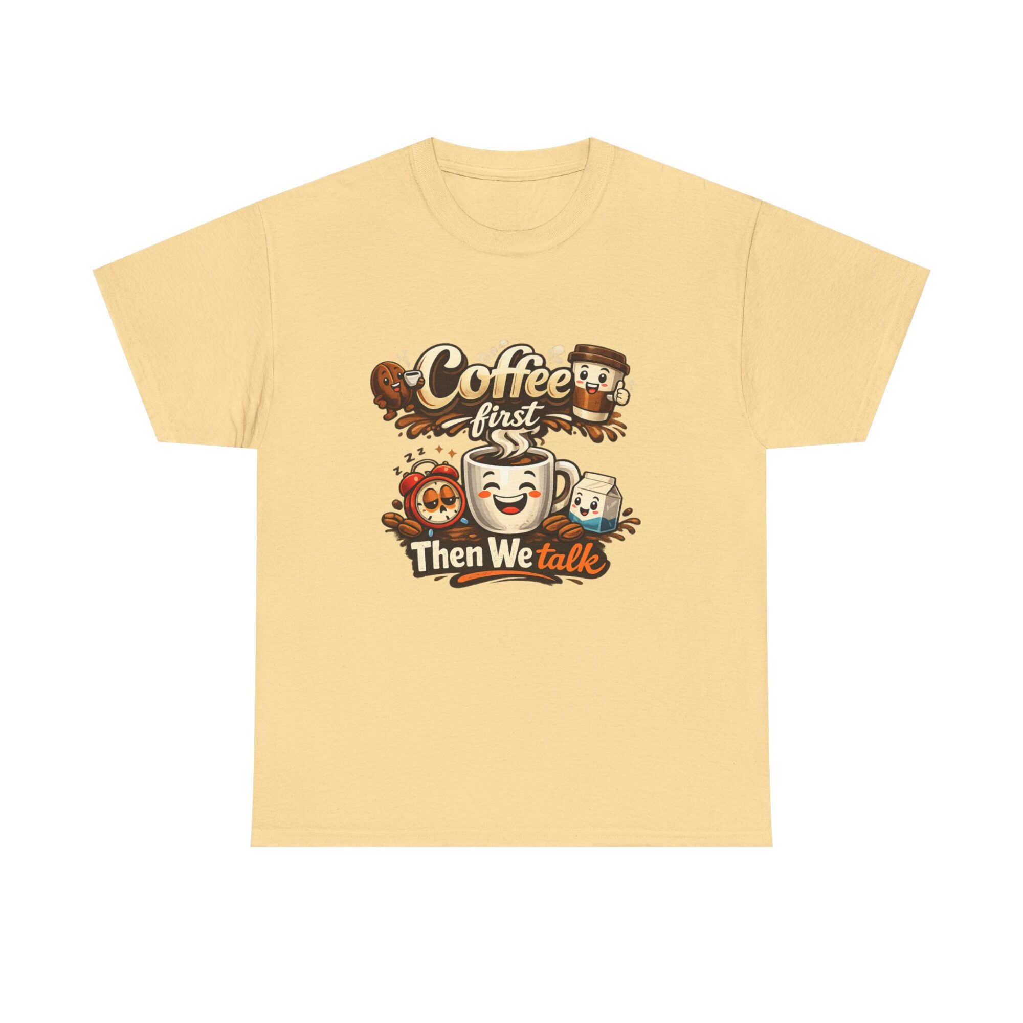 Coffee First Then We Talk - Funny Unisex Graphic Tee 9 Coffee First Then We Talk - Funny Unisex Graphic Tee
