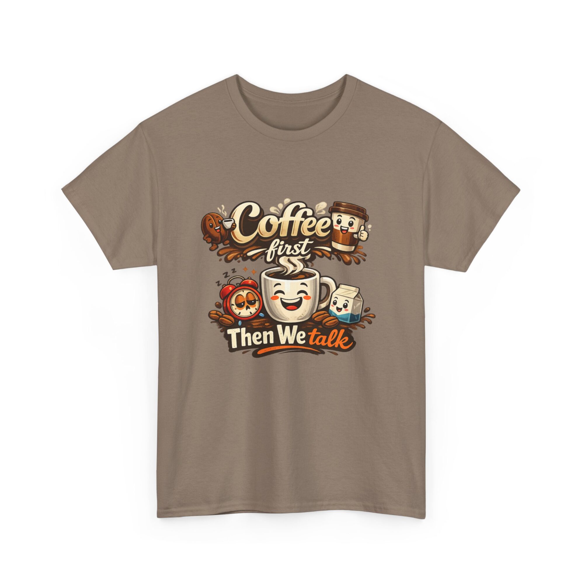 Coffee First Then We Talk - Funny Unisex Graphic Tee 19 Coffee First Then We Talk - Funny Unisex Graphic Tee