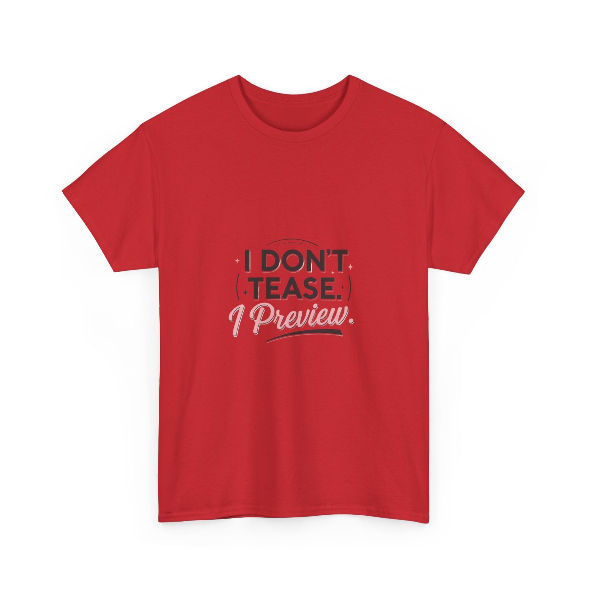 I Don’t Tease, I Preview - Premium Unisex Graphic T-Shirt 39 I Don’t Tease, I Preview - Premium Unisex Graphic T-Shirt