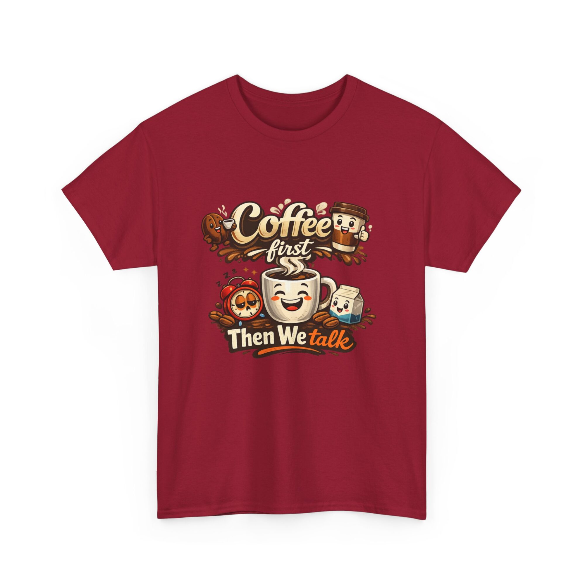 Coffee First Then We Talk - Funny Unisex Graphic Tee 43 Coffee First Then We Talk - Funny Unisex Graphic Tee