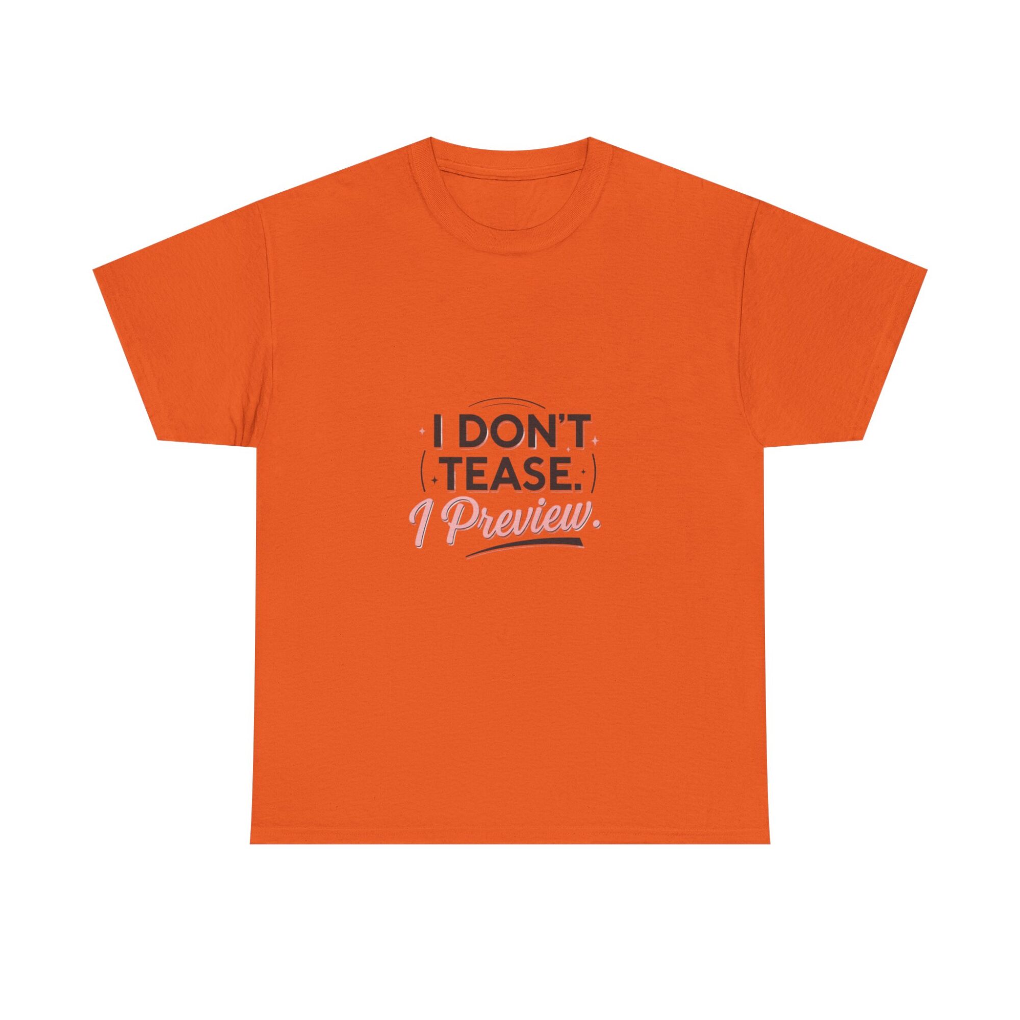 I Don’t Tease, I Preview - Premium Unisex Graphic T-Shirt 21 I Don’t Tease, I Preview - Premium Unisex Graphic T-Shirt