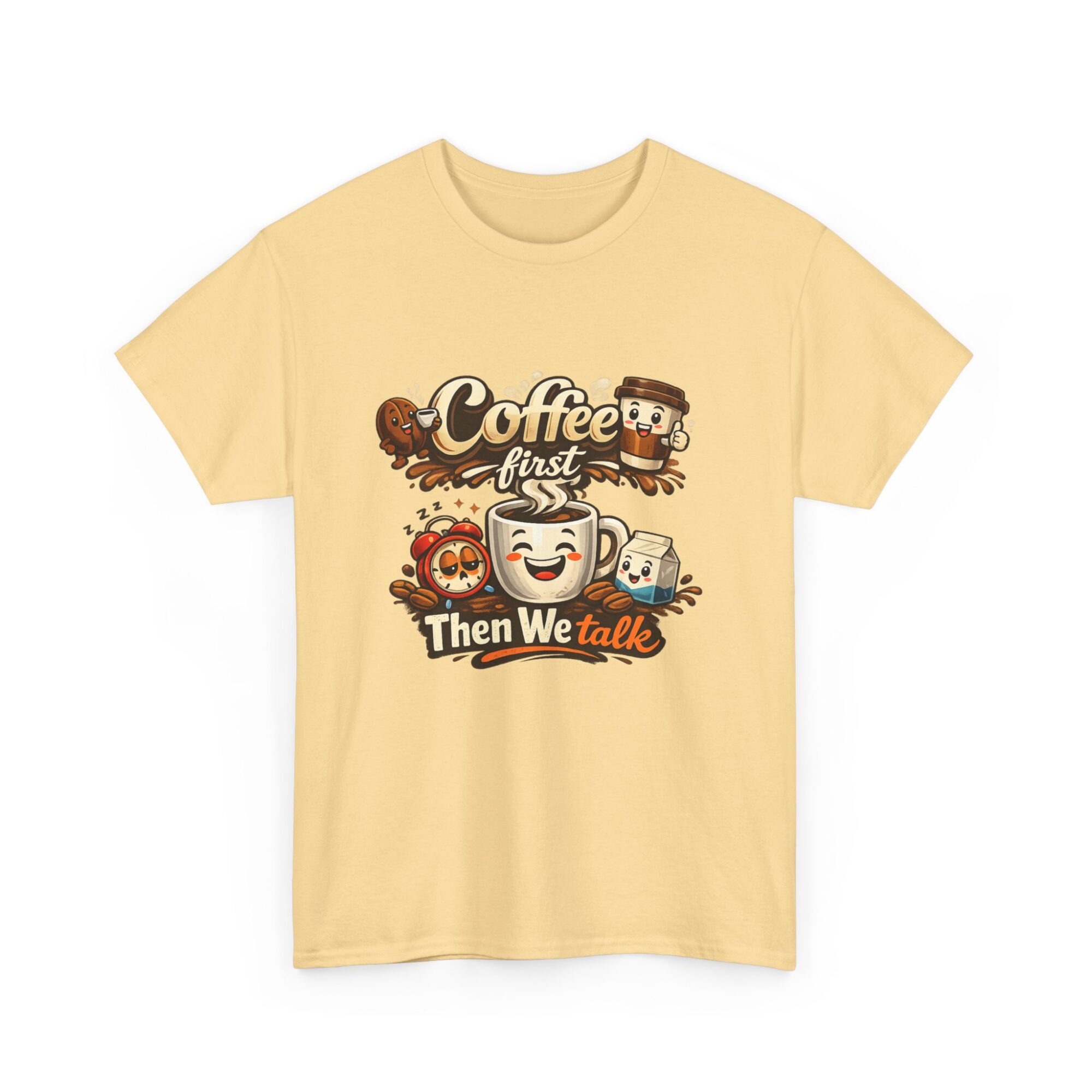 Coffee First Then We Talk - Funny Unisex Graphic Tee 11 Coffee First Then We Talk - Funny Unisex Graphic Tee
