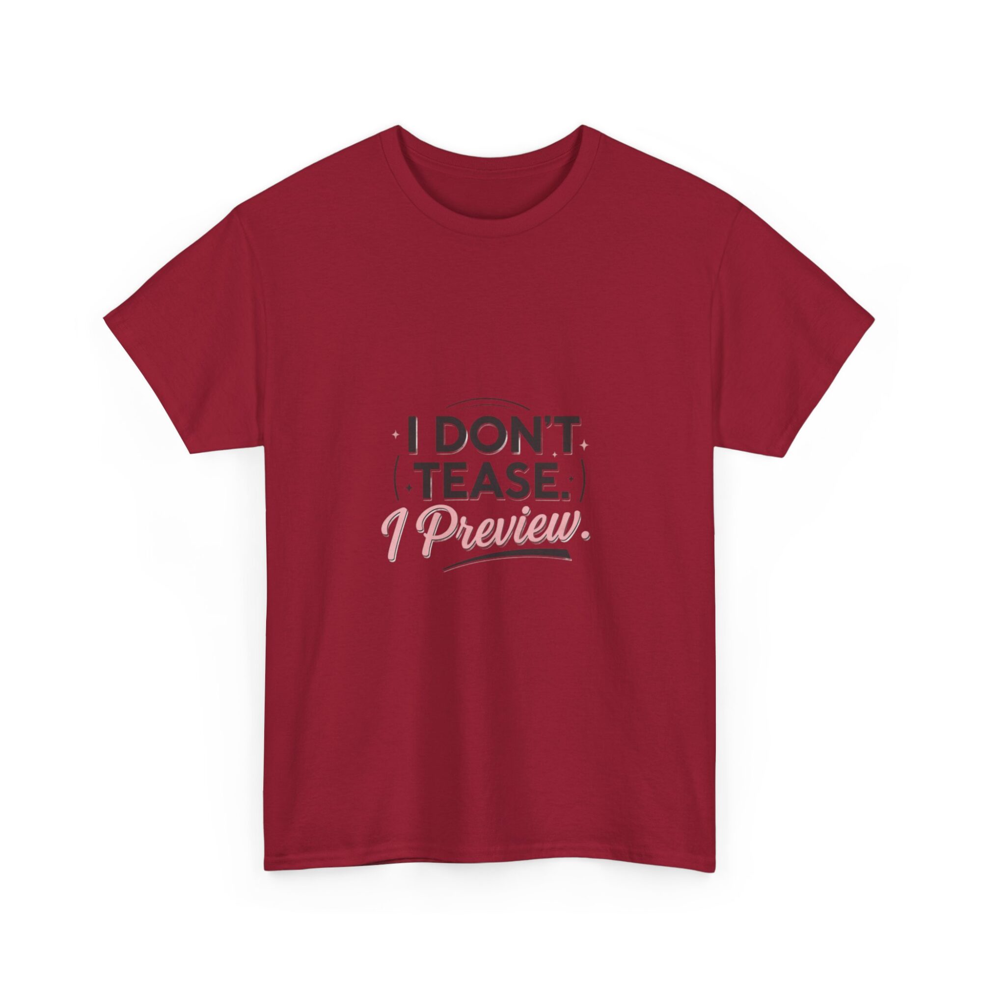 I Don’t Tease, I Preview - Premium Unisex Graphic T-Shirt 43 I Don’t Tease, I Preview - Premium Unisex Graphic T-Shirt