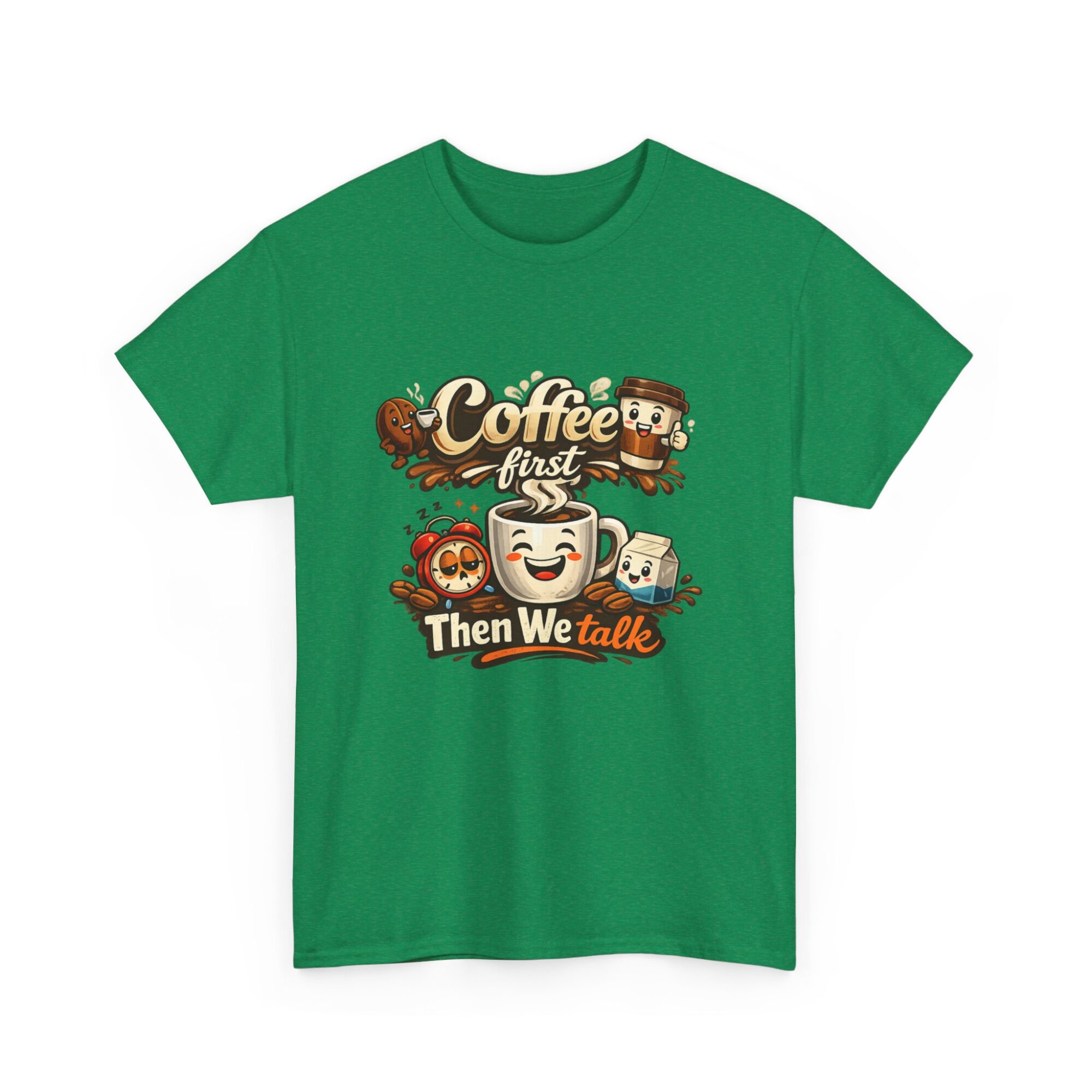 Coffee First Then We Talk - Funny Unisex Graphic Tee 27 Coffee First Then We Talk - Funny Unisex Graphic Tee