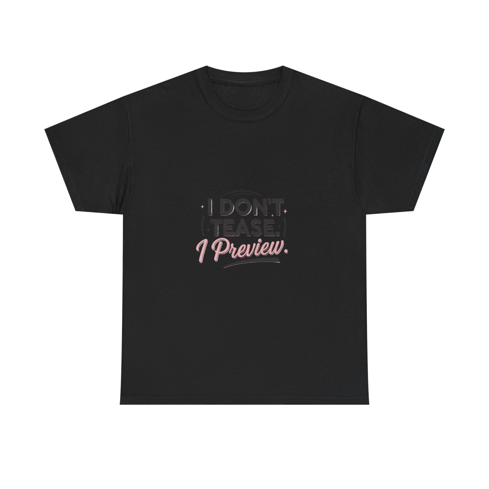 I Don’t Tease, I Preview - Premium Unisex Graphic T-Shirt 5 I Don’t Tease, I Preview - Premium Unisex Graphic T-Shirt