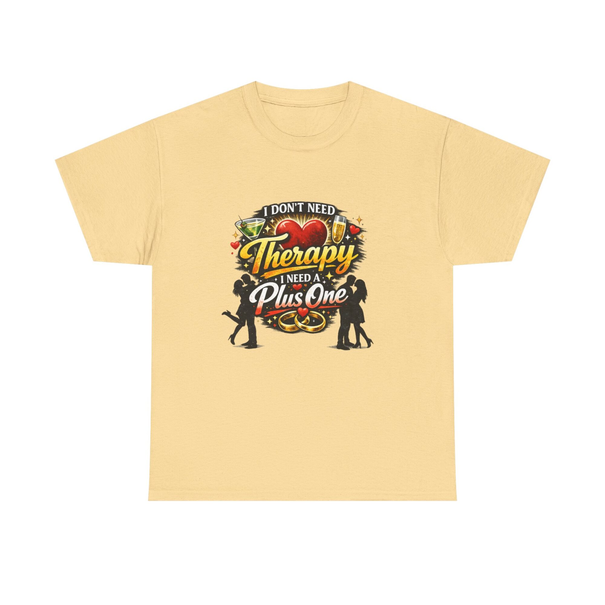 I Don’t Need Therapy, I Need a Plus One - Fun Graphic Unisex T-Shirt 9 I Don’t Need Therapy, I Need a Plus One - Fun Graphic Unisex T-Shirt