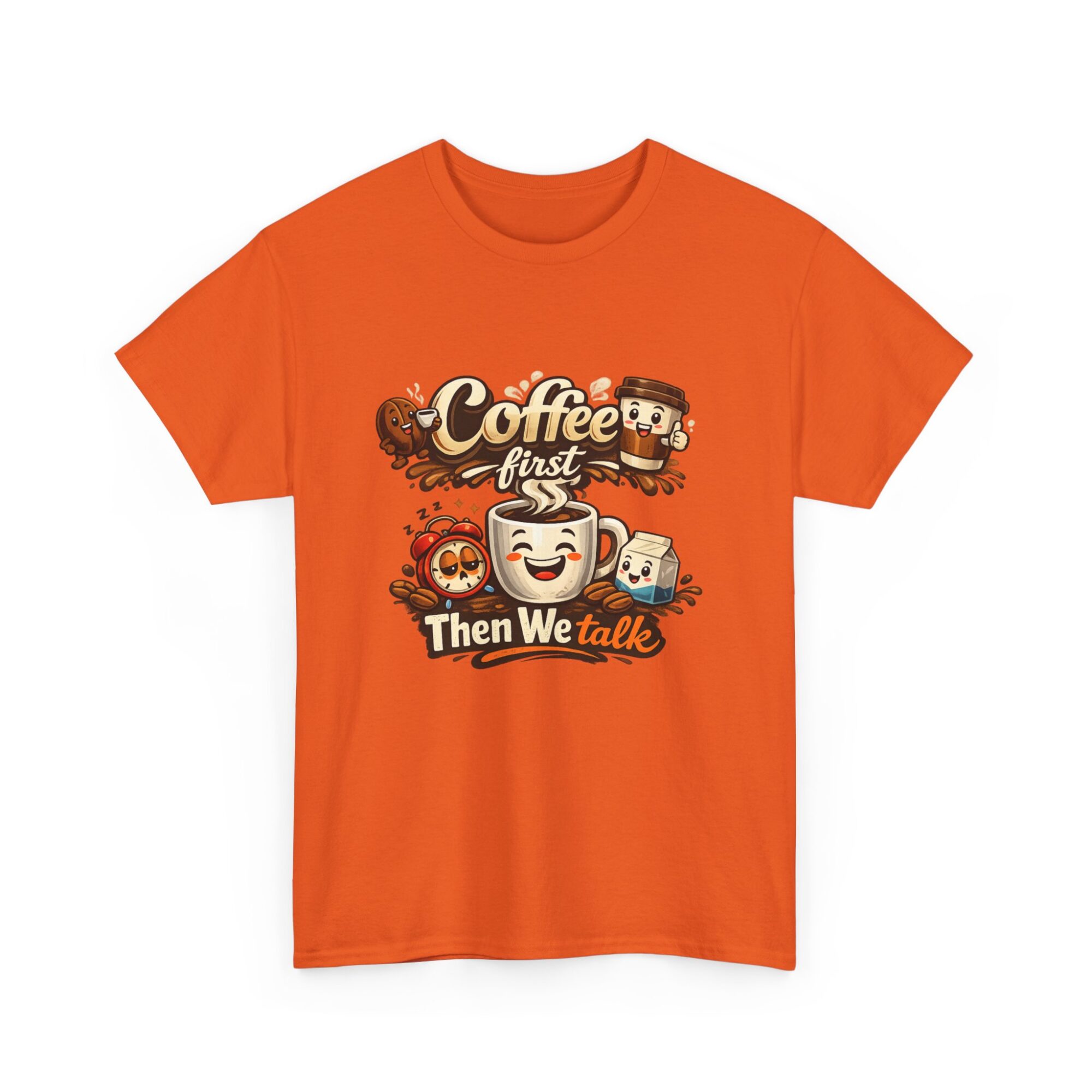 Coffee First Then We Talk - Funny Unisex Graphic Tee 23 Coffee First Then We Talk - Funny Unisex Graphic Tee