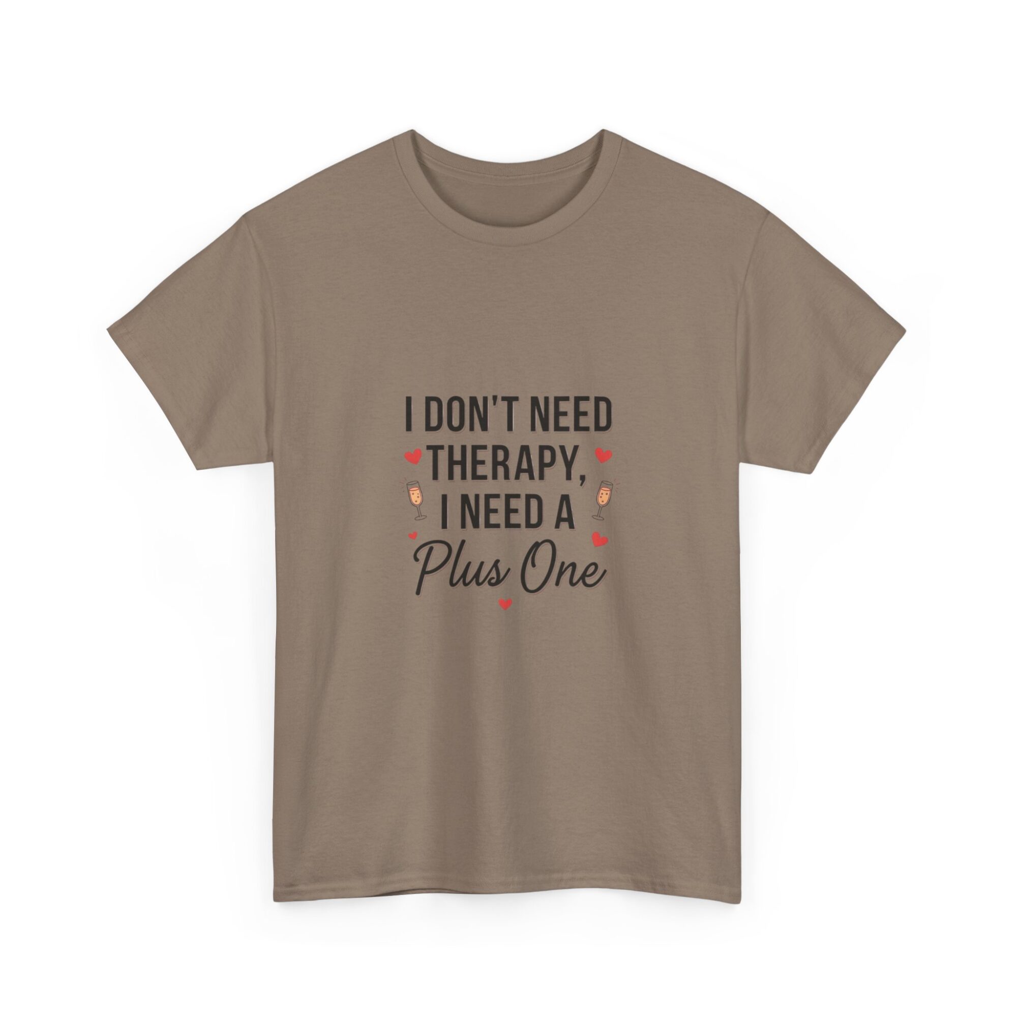 I Don't Need Therapy, I Need a Plus One – Unisex Graphic Tee 19 I Don't Need Therapy, I Need a Plus One – Unisex Graphic Tee