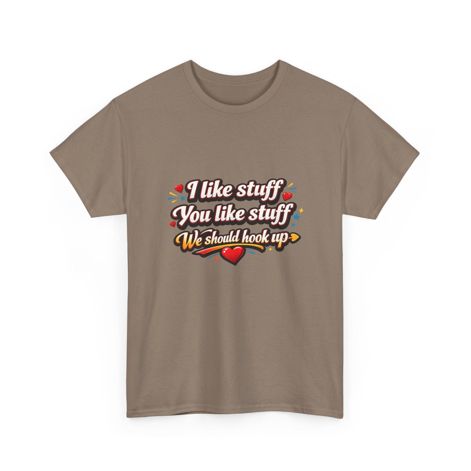 Funny Unisex Graphic Tee - 'I like stuff, You like stuff, We should hook up!' Comfort & Style 19 Funny Unisex Graphic Tee - 'I like stuff, You like stuff, We should hook up!' Comfort & Style