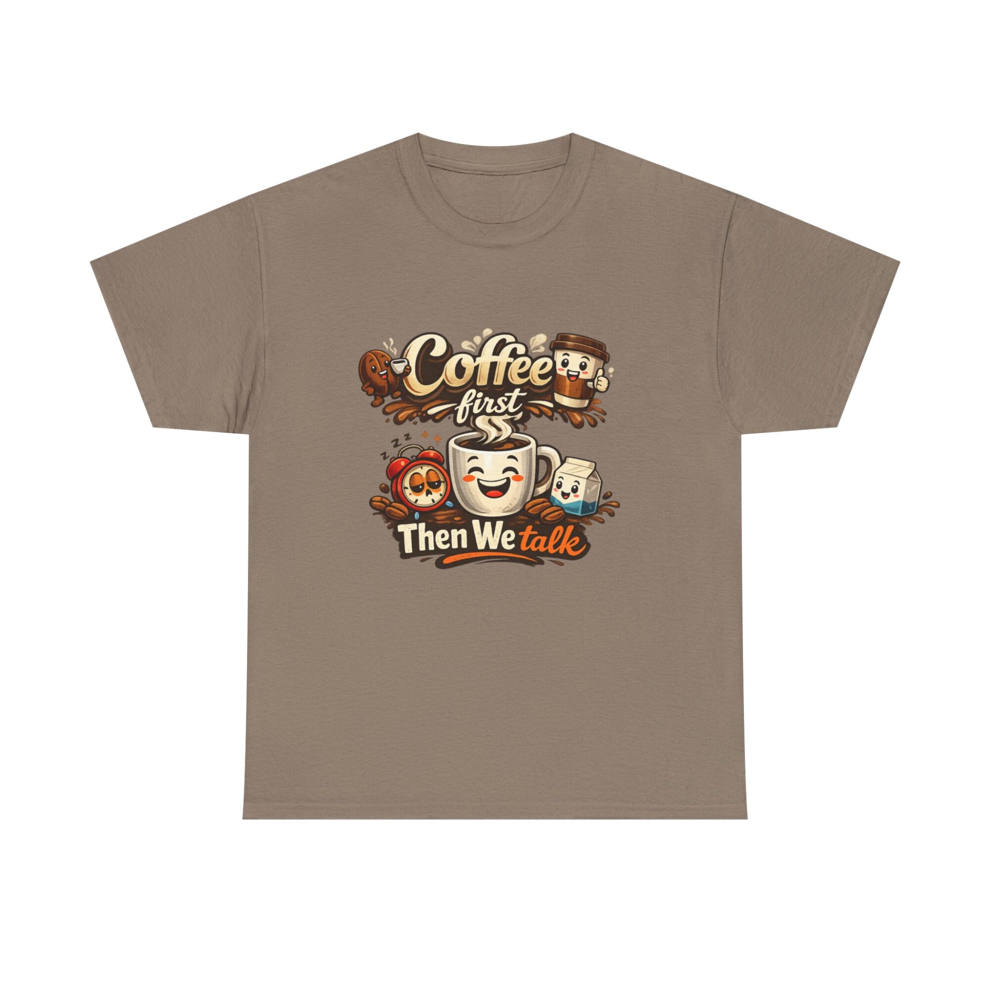 Coffee First Then We Talk - Funny Unisex Graphic Tee 17 Coffee First Then We Talk - Funny Unisex Graphic Tee