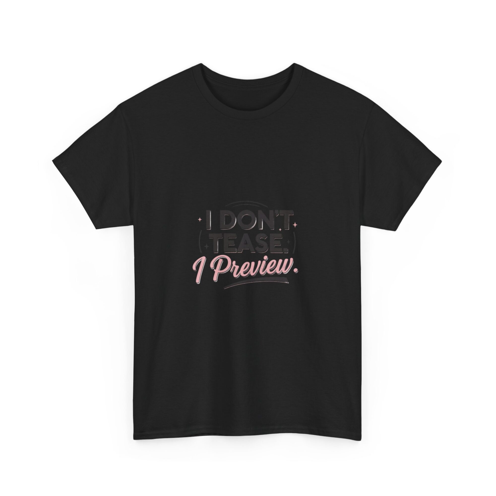 I Don’t Tease, I Preview - Premium Unisex Graphic T-Shirt 7 I Don’t Tease, I Preview - Premium Unisex Graphic T-Shirt