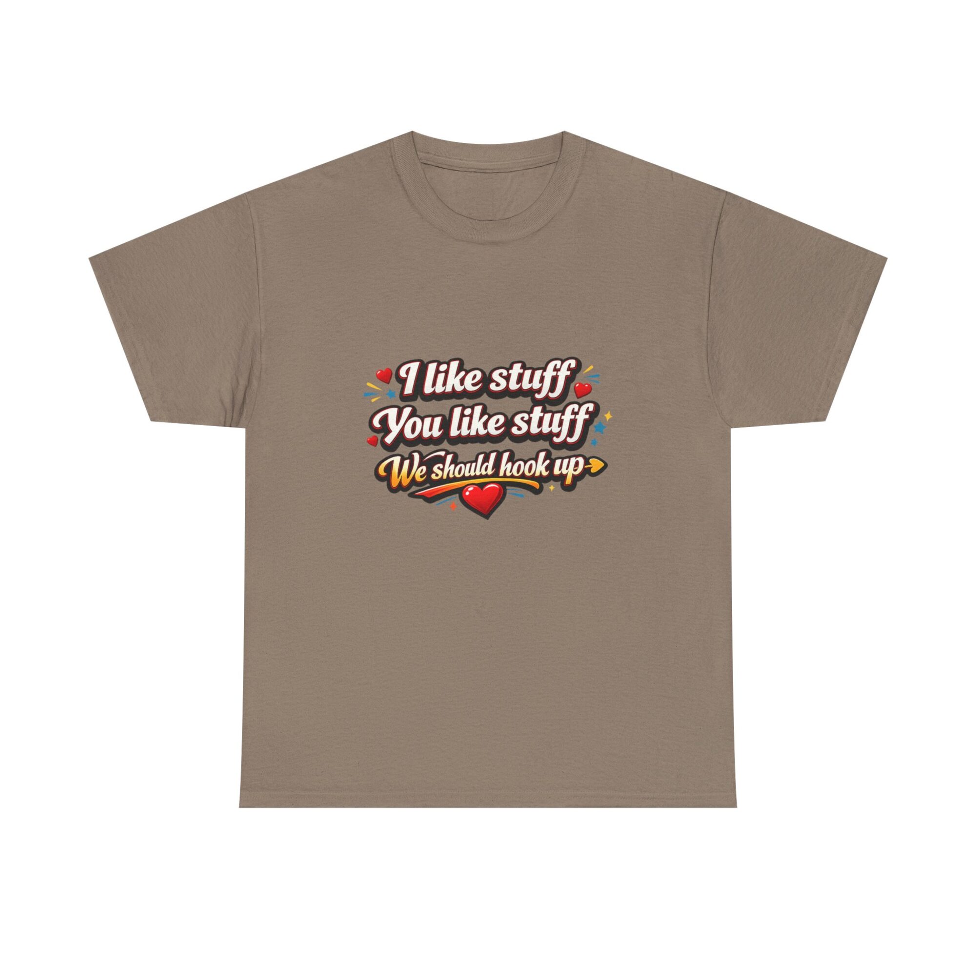 Funny Unisex Graphic Tee - 'I like stuff, You like stuff, We should hook up!' Comfort & Style 17 Funny Unisex Graphic Tee - 'I like stuff, You like stuff, We should hook up!' Comfort & Style
