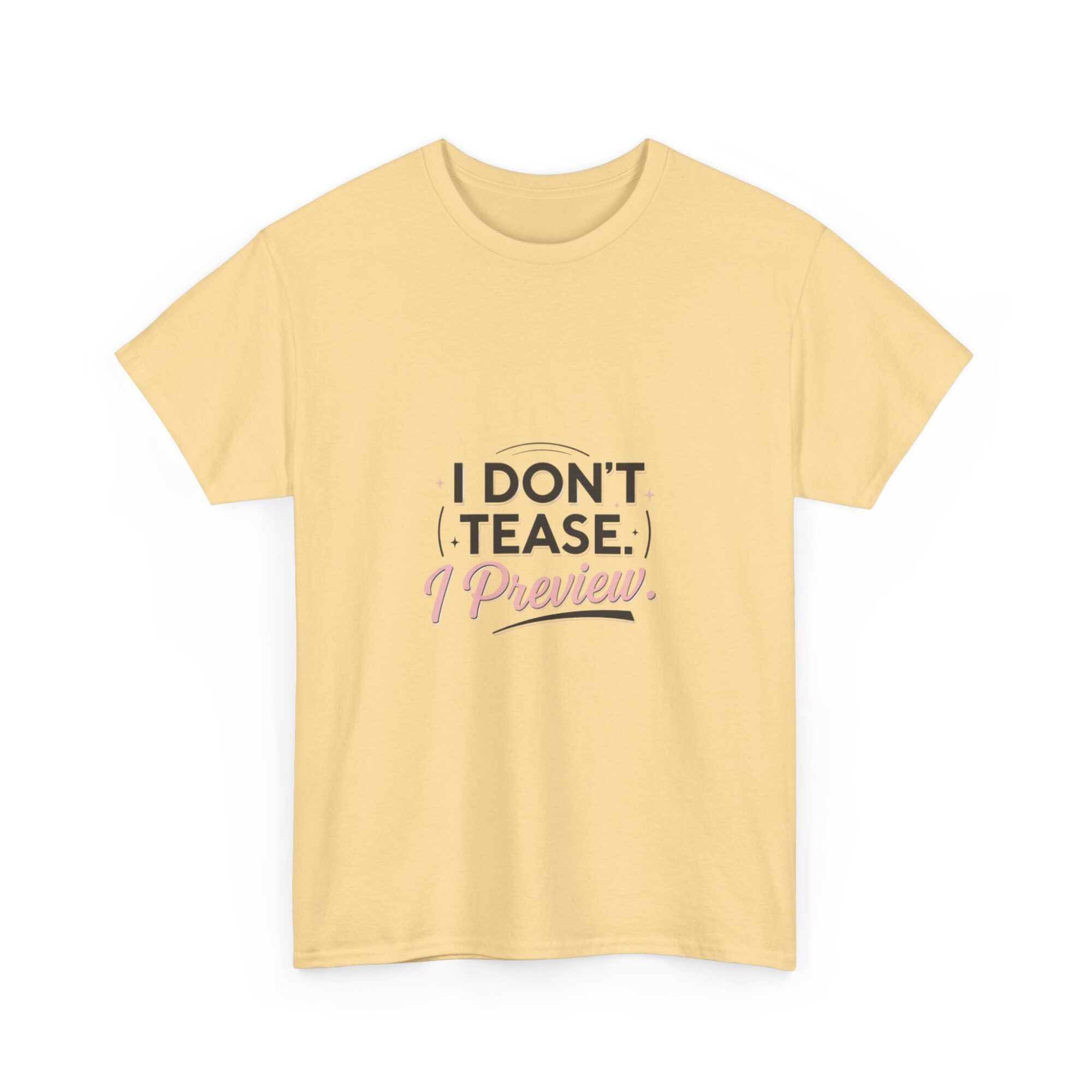 I Don’t Tease, I Preview - Premium Unisex Graphic T-Shirt 11 I Don’t Tease, I Preview - Premium Unisex Graphic T-Shirt