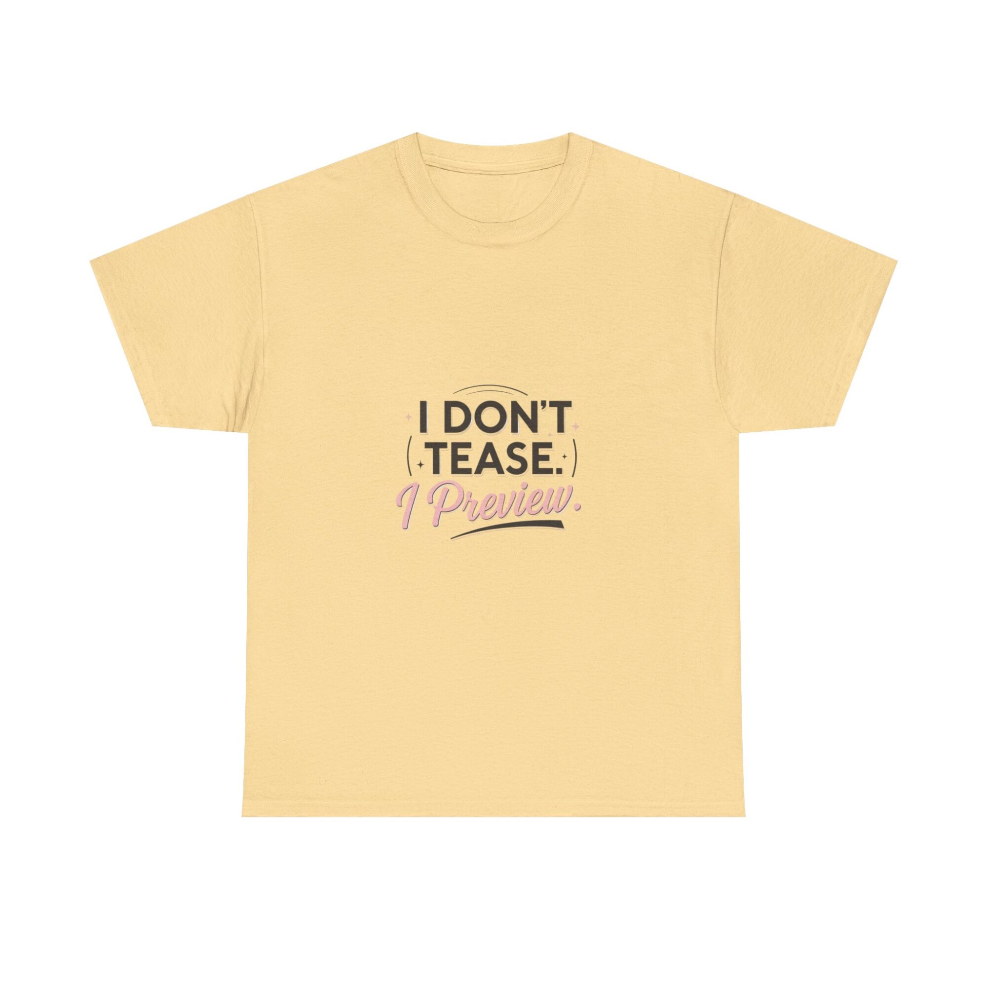 I Don’t Tease, I Preview - Premium Unisex Graphic T-Shirt 9 I Don’t Tease, I Preview - Premium Unisex Graphic T-Shirt