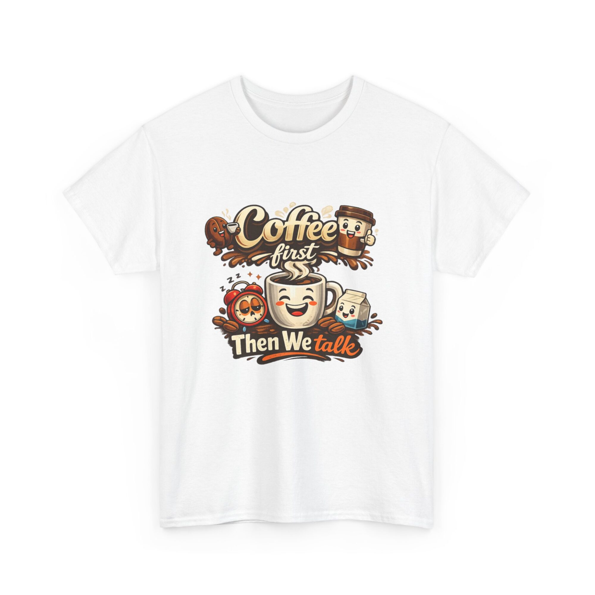 Coffee First Then We Talk - Funny Unisex Graphic Tee 3 Coffee First Then We Talk - Funny Unisex Graphic Tee