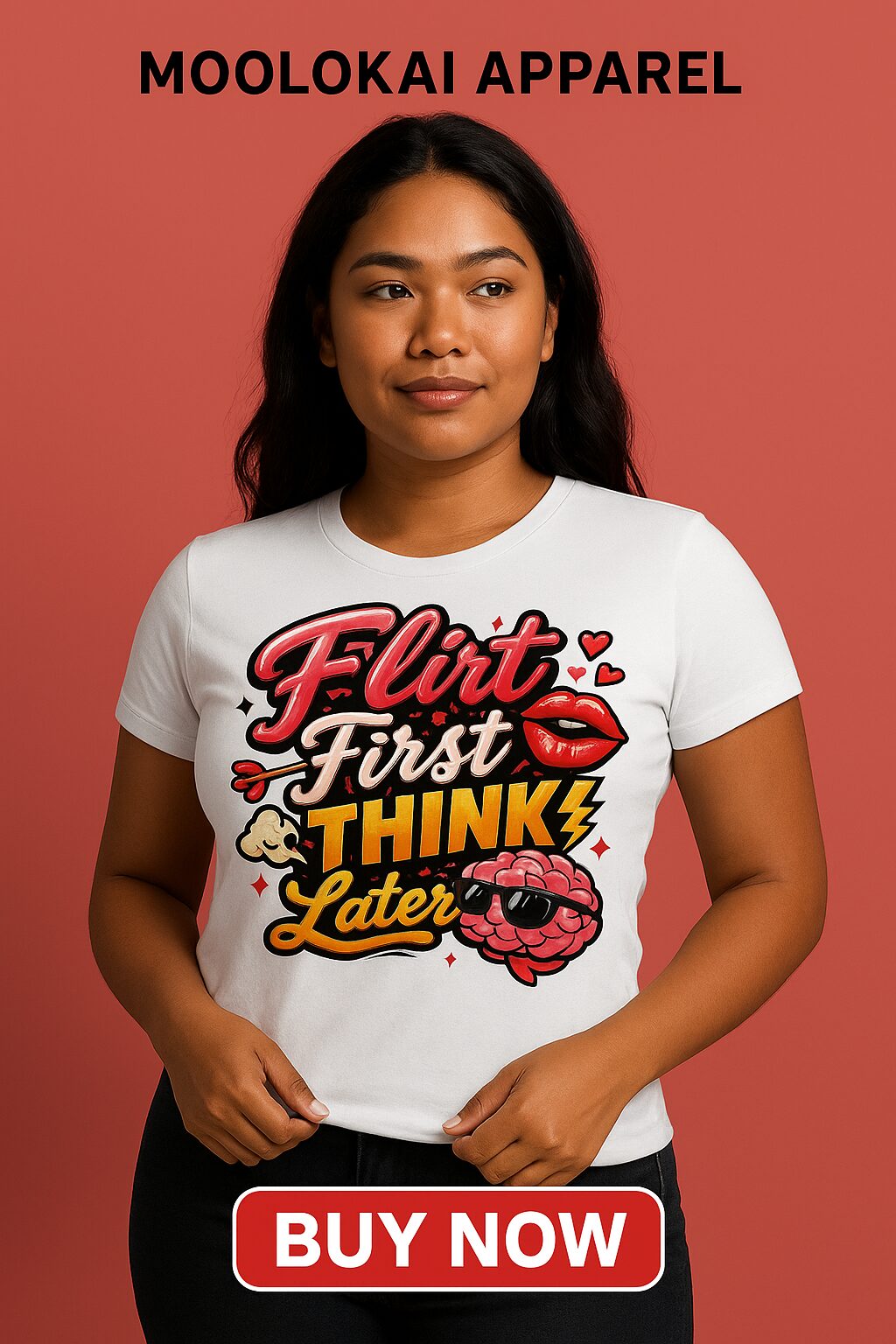 Flirt First, Think Later