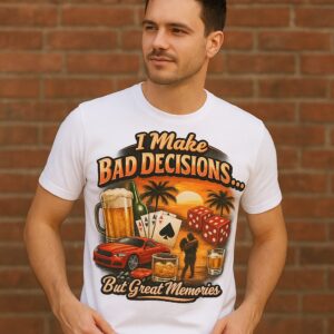 Products 18 I Make Bad Decisions T-Shirt | Graphic Tee for Memorable Moments