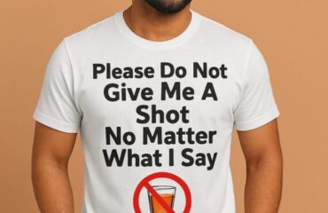 T Shirt Designer Home 22 Please Do Not Give Me A Shot No Matter What I Say