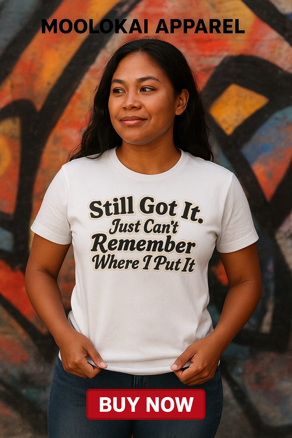 Still Got It. Just Can’t Remember Where I Put It