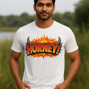 Funny Horny Graphic T-Shirt for Unisex – Premium Print on Demand Tee