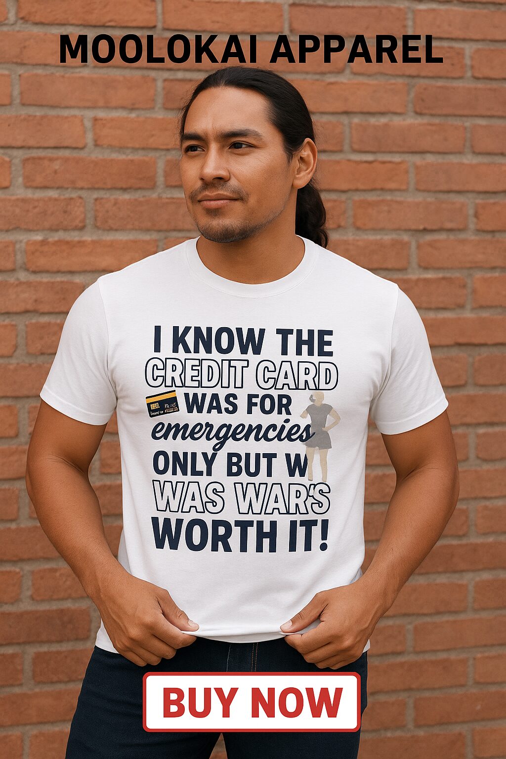 I know the credit card was for emergencies only. But she was worth it!