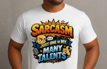 Sarcasm: Just One of My Many Talents